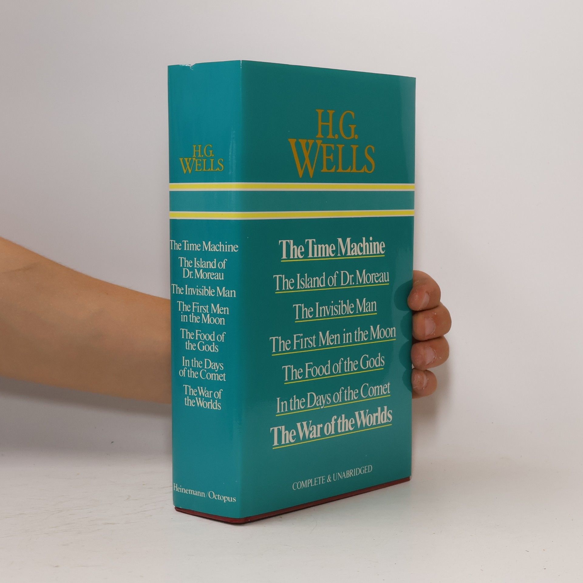 Herbert George Wells The Time Machine; The Island of Dr Moreau; The Invisible Man; The First Men in the Moon; The Food of the Gods; In the Days of the Comet; The War of the Worlds