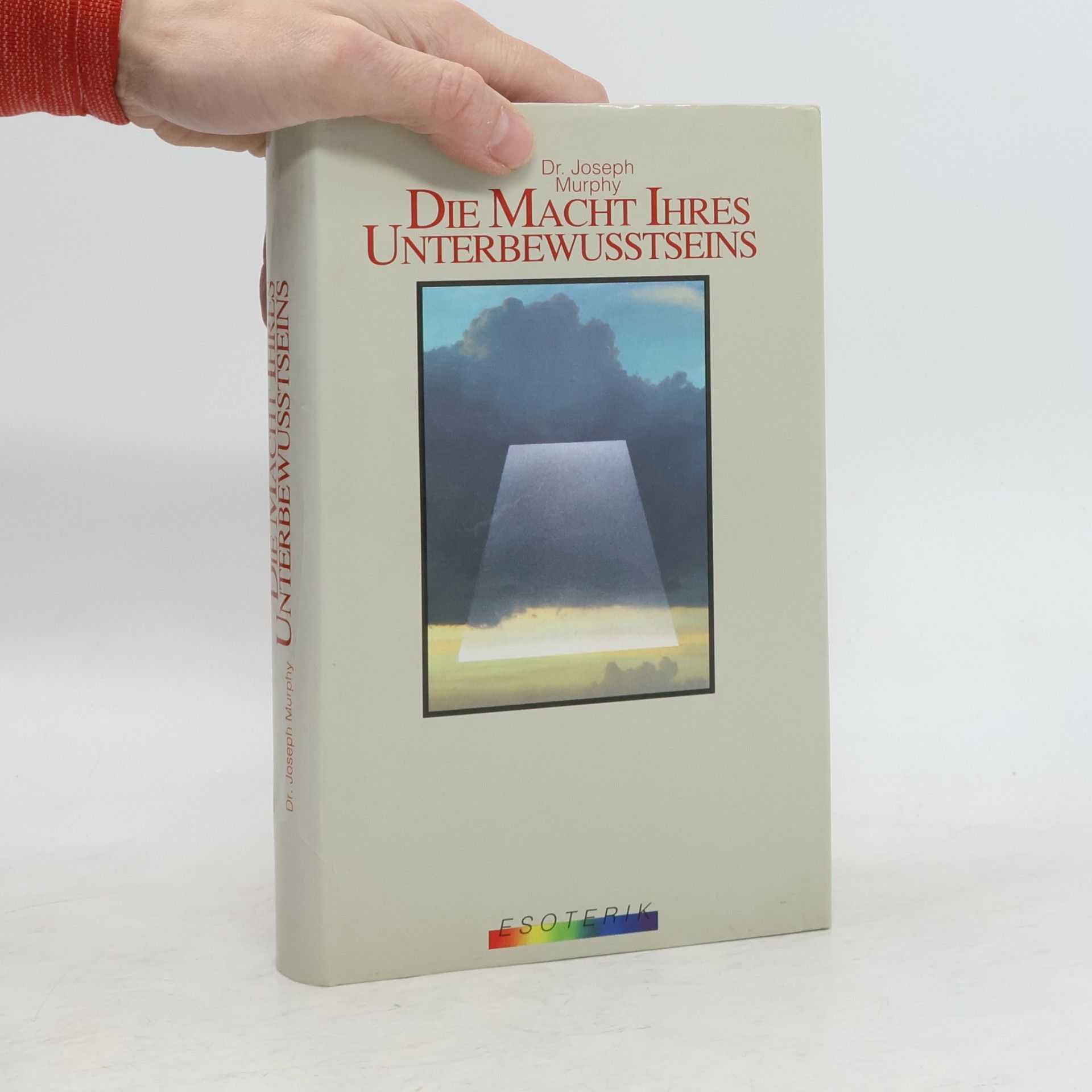 Joseph Murphy Die Macht ihres Unterbewusstseins