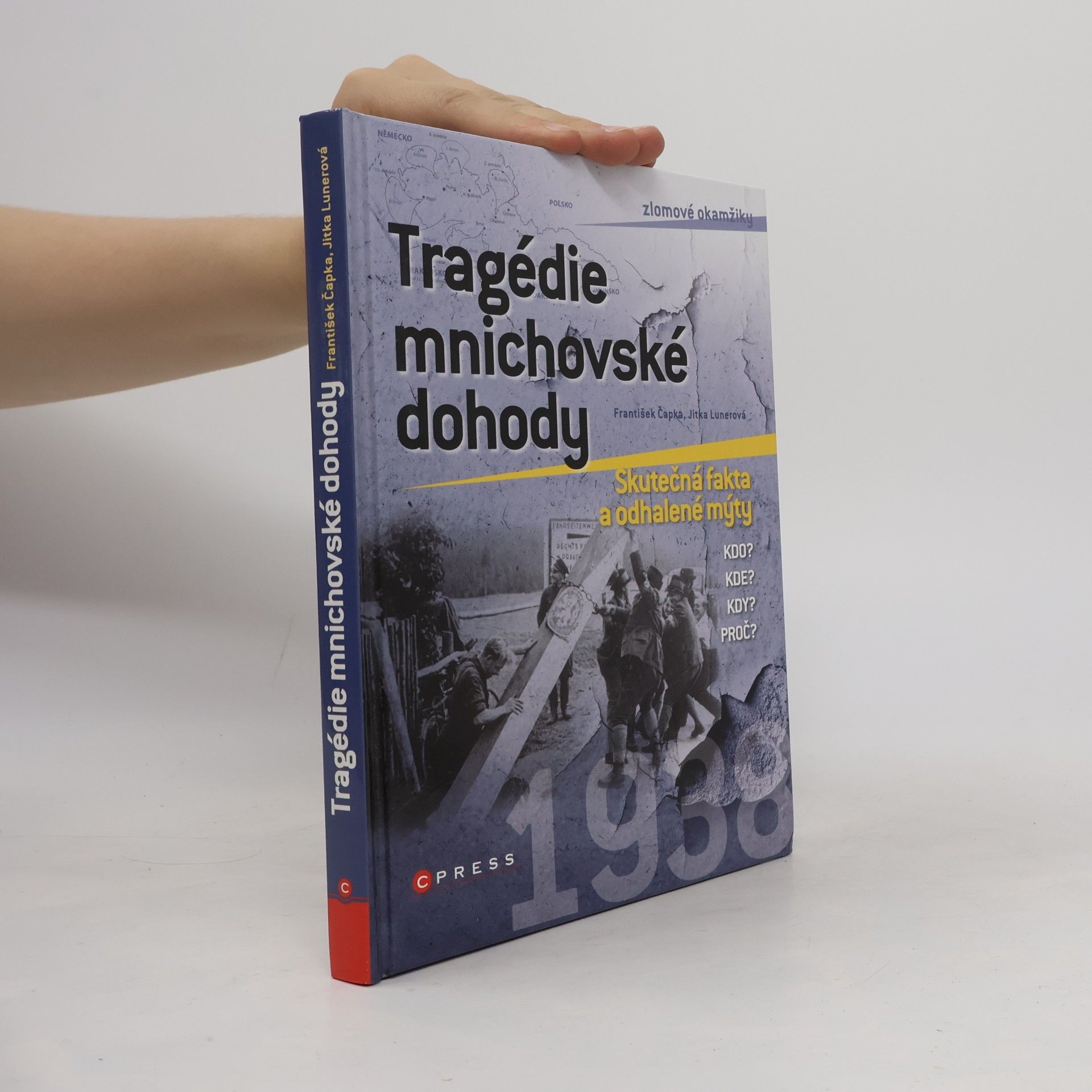 Jitka Lunerová Tragédie mnichovské dohody. Skutečná fakta a odhalené mýty
