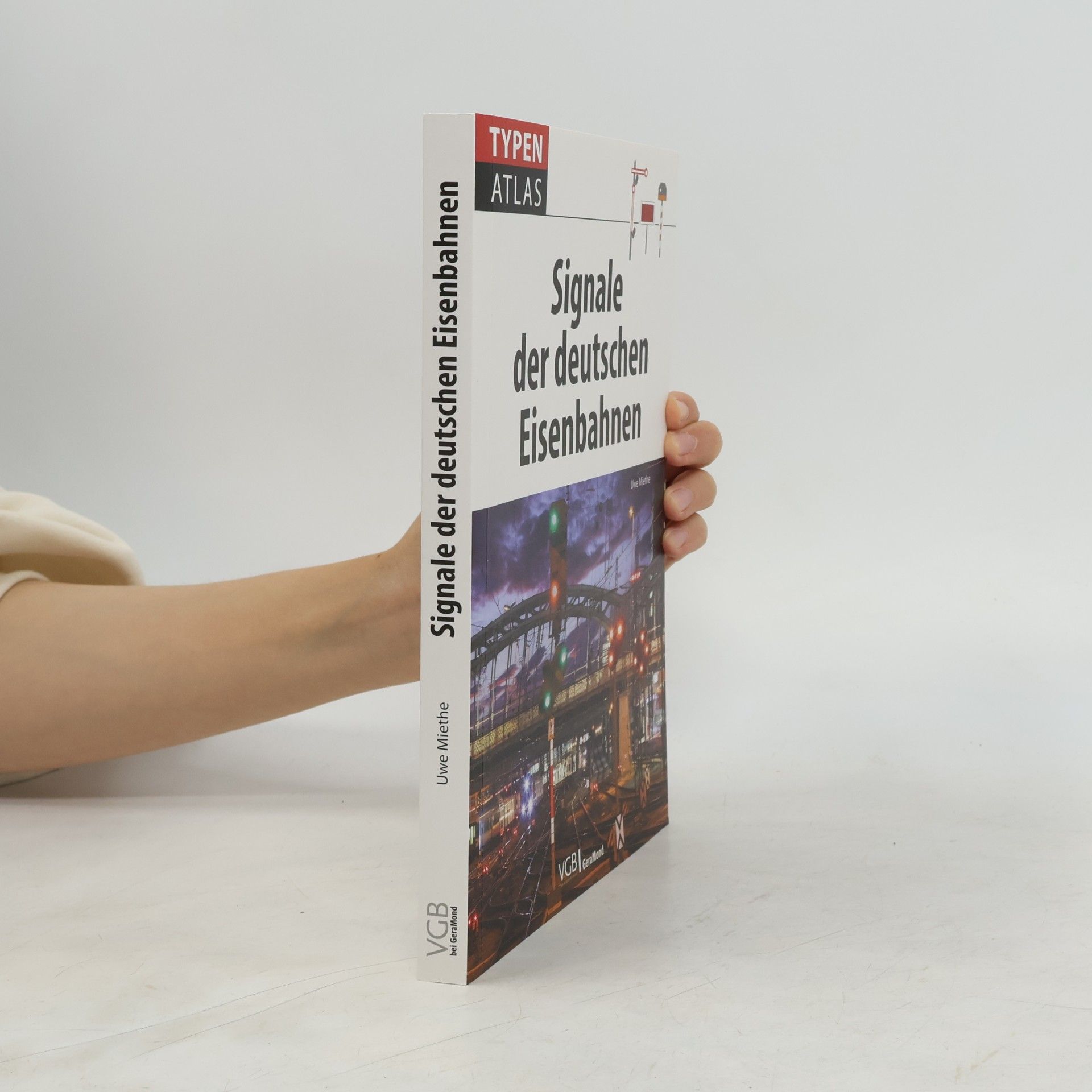 Uwe Miethe Typenatlas Signale der deutschen Eisenbahnen