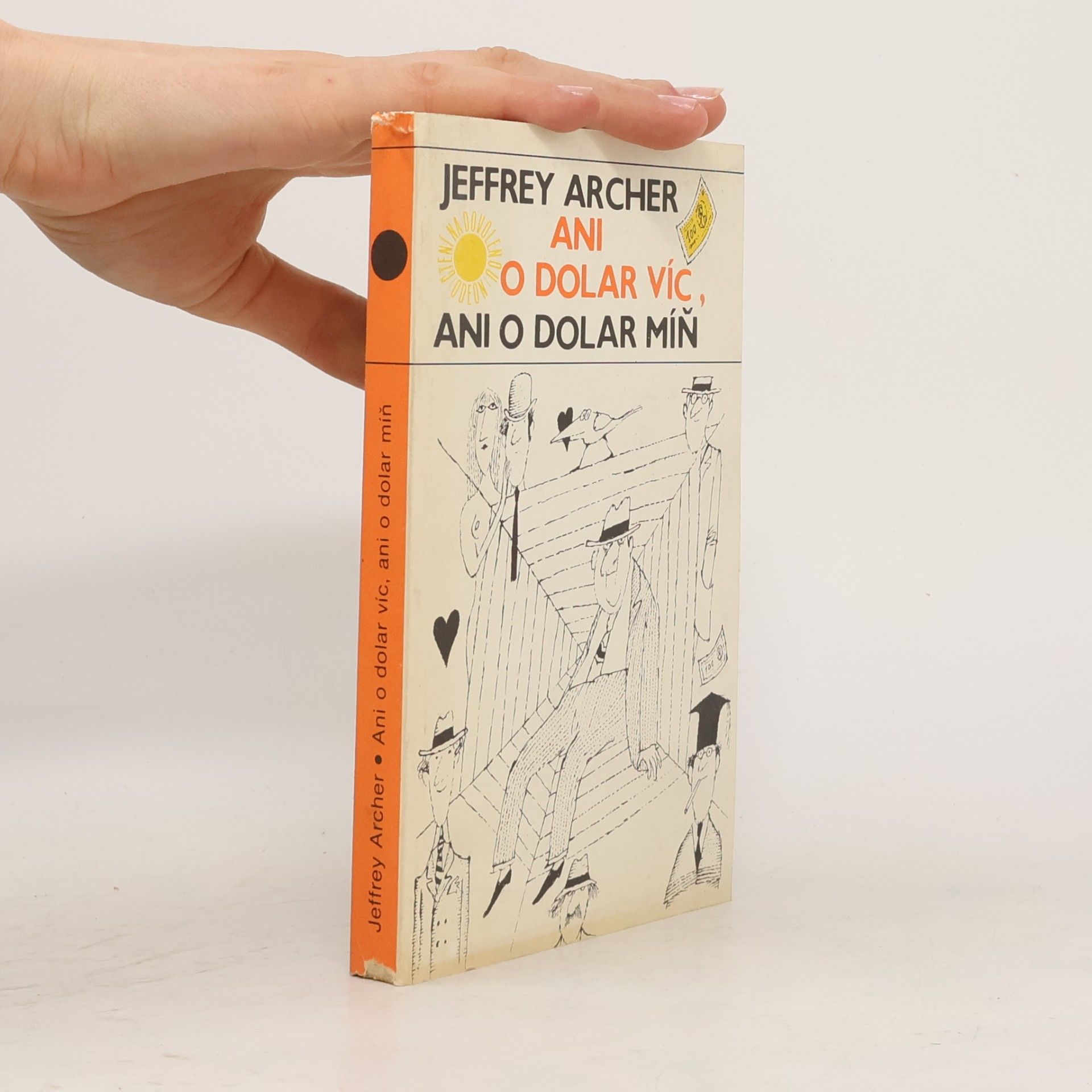 Jeffrey Archer Ani o dolar víc, ani o dolar míň