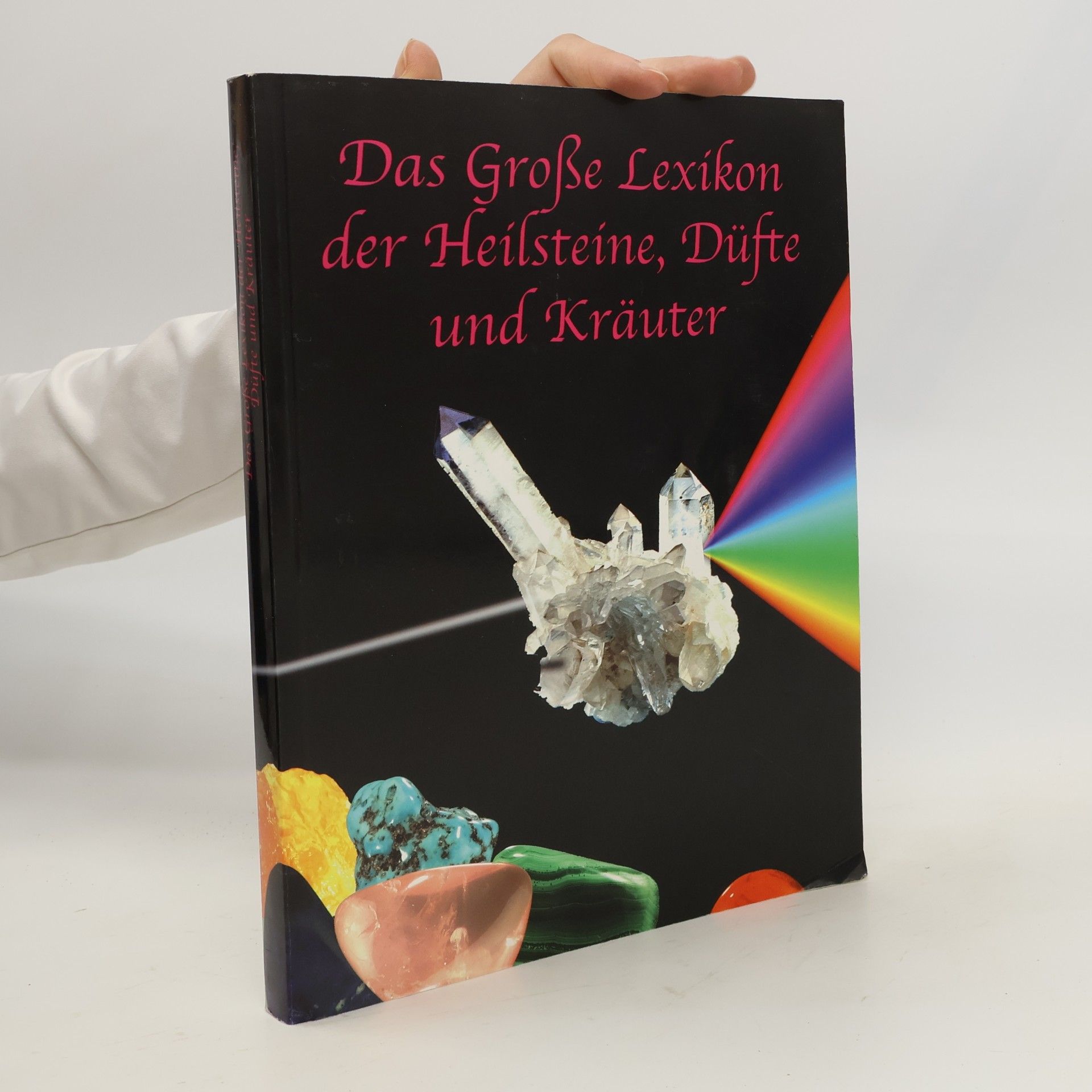Kolektív autorov Das große Lexikon der Heilsteine, Düfte und Kräuter