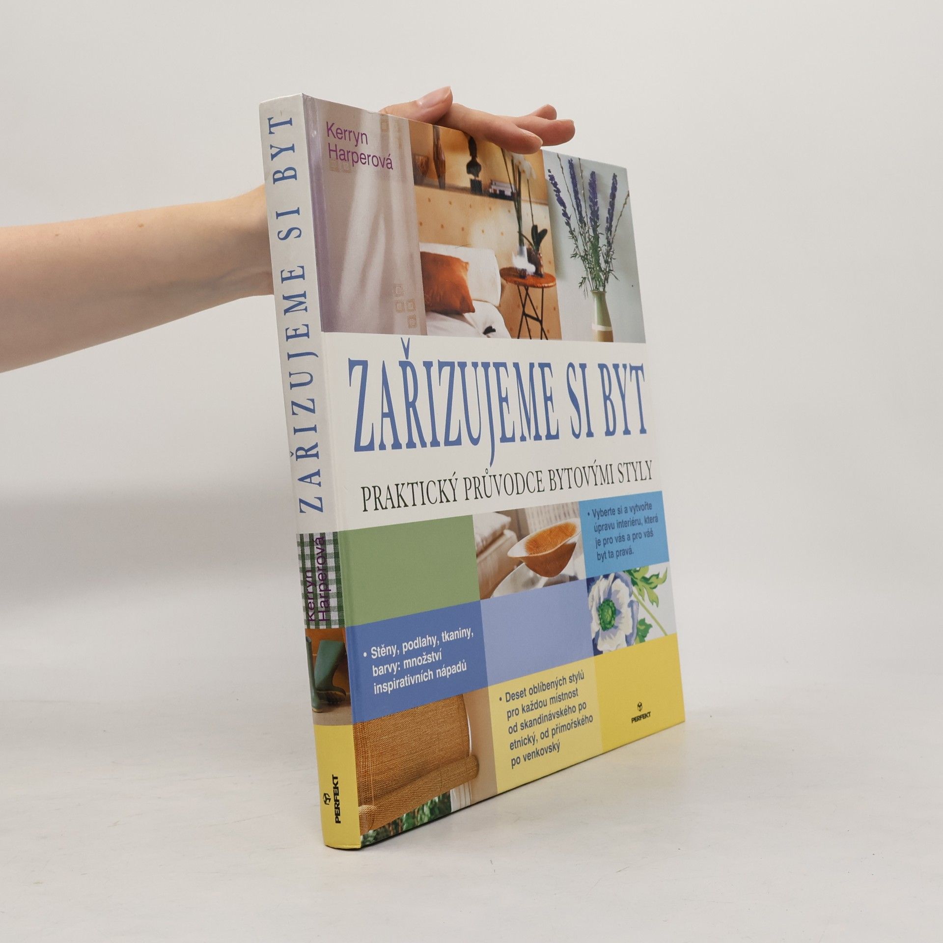 Kerryn Harper Zařizujeme si byt. Praktický průvodce bytovými styly