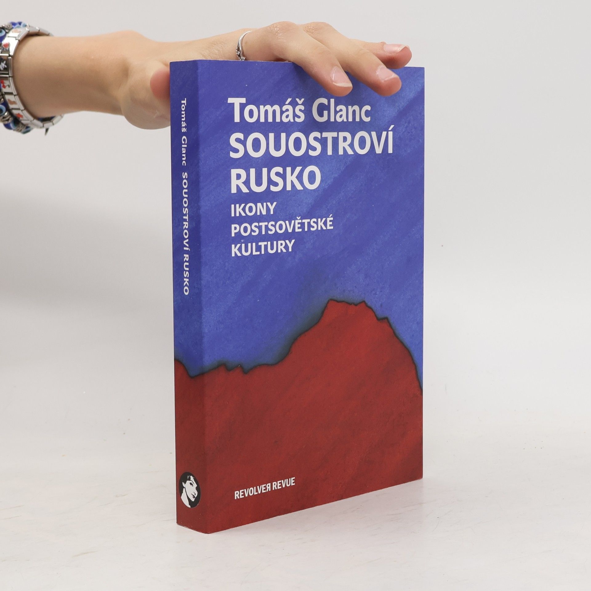 Tomáš Glanc Souostroví Rusko. Ikony postsovětské kultury