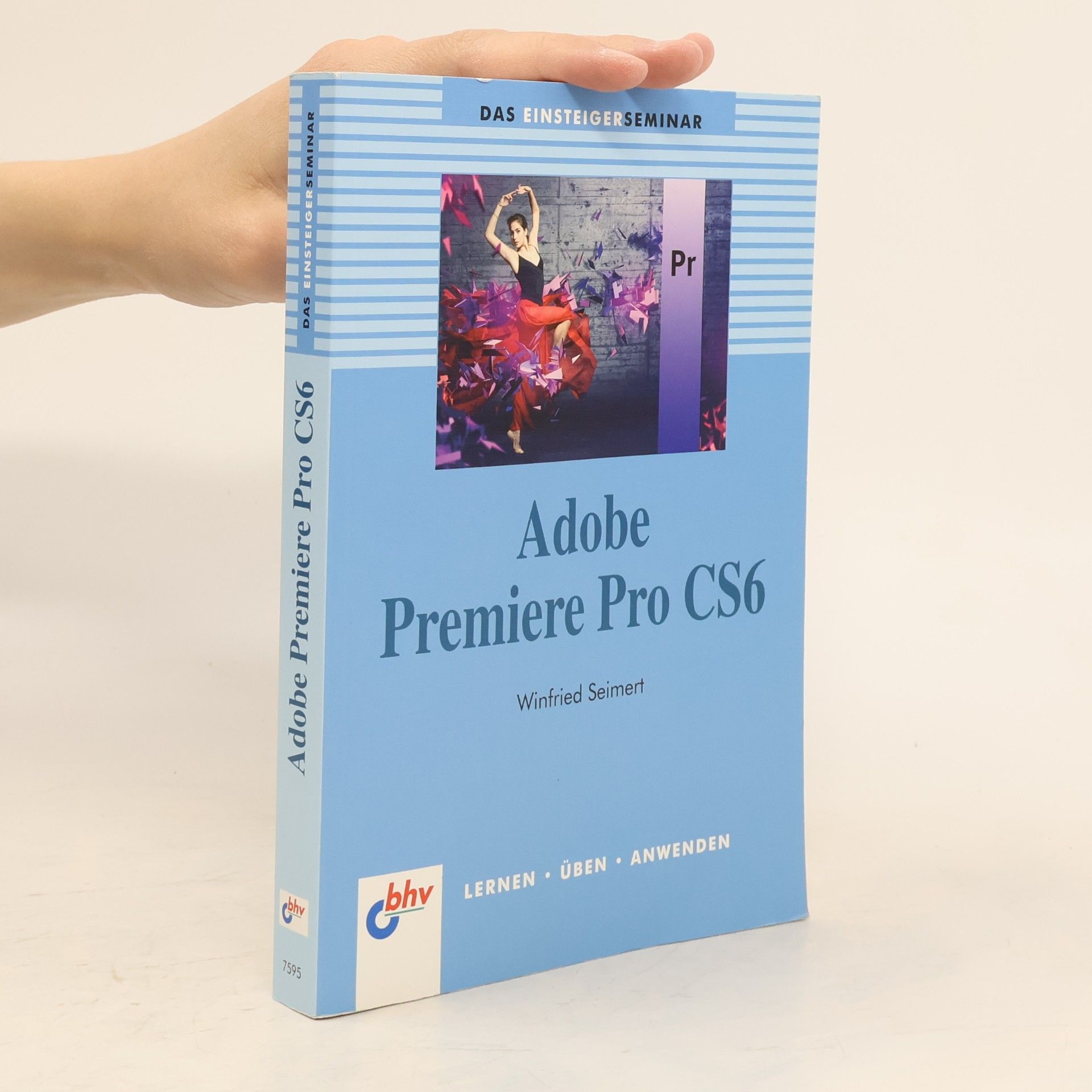 Winfried Seimert Das Einsteigerseminar Adobe Premiere Pro CS6