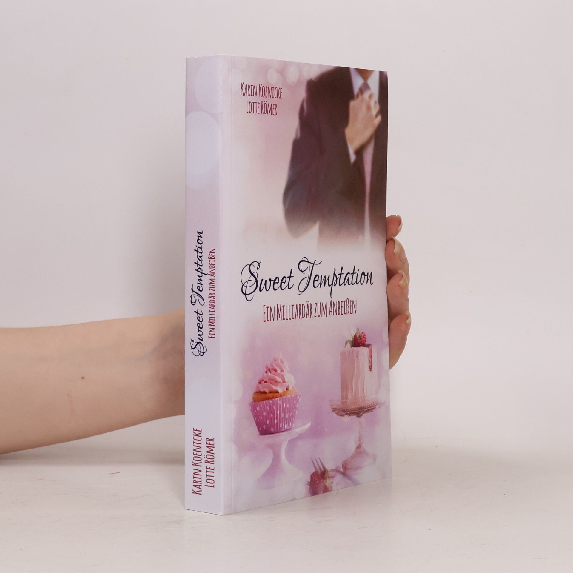 Lotte Römer Sweet Temptation - Ein Milliardär zum Anbeißen