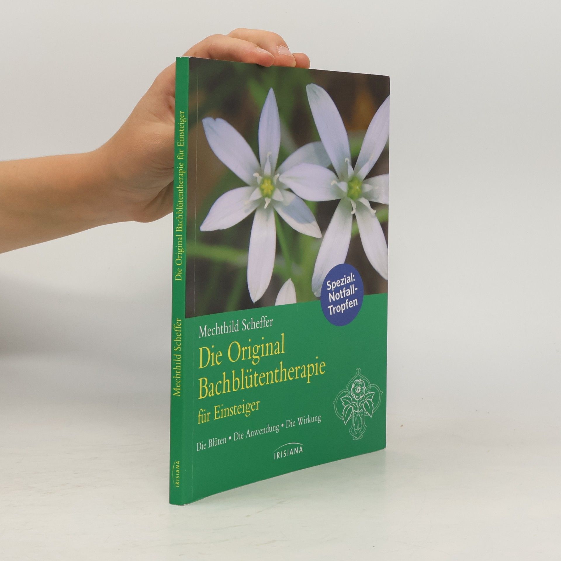 Mechthild Scheffer Die Original Bachblütentherapie für Einsteiger