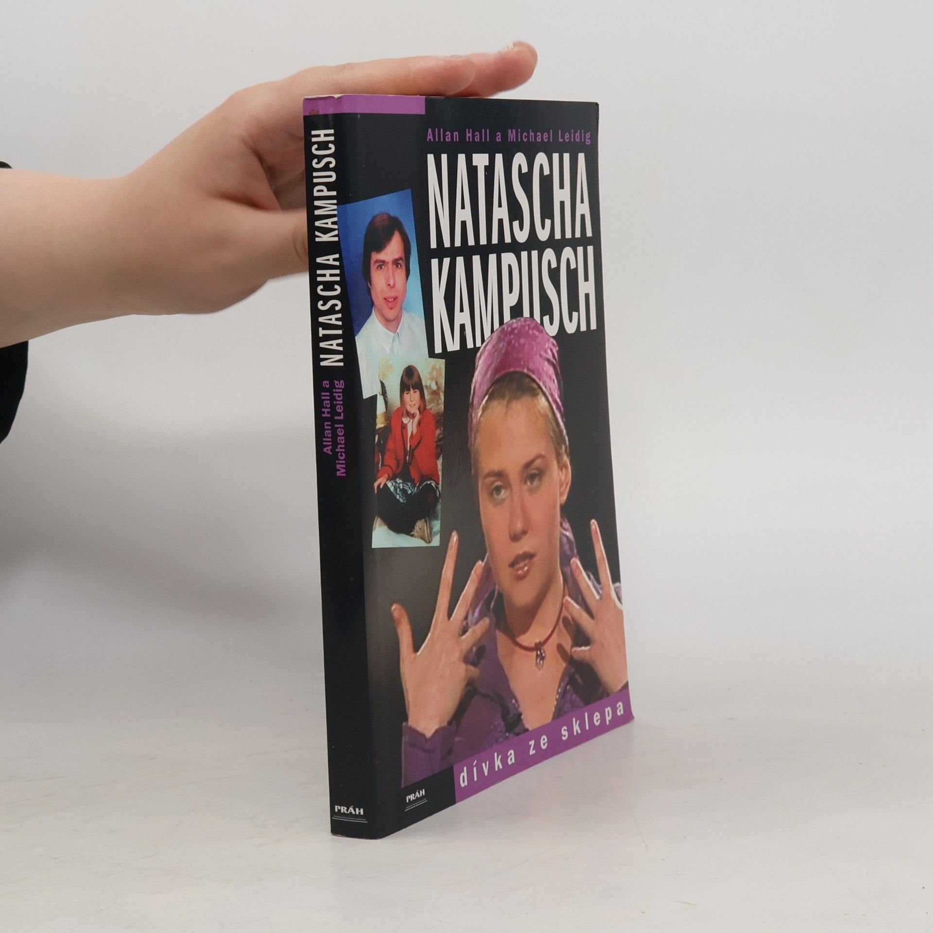 Michael Leidig Natascha Kampusch. Dívka ze sklepa