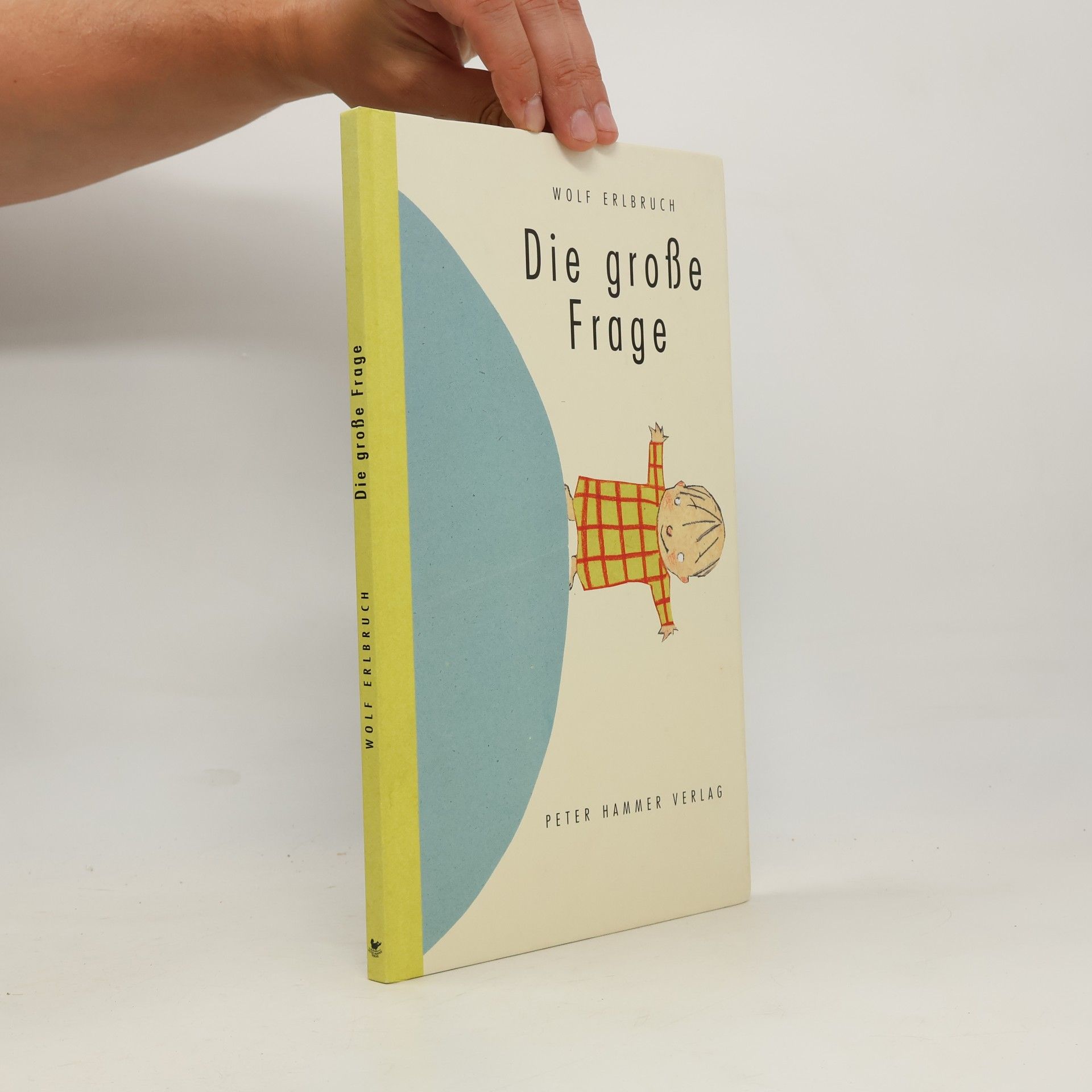Wolf Erlbruch Die große Frage