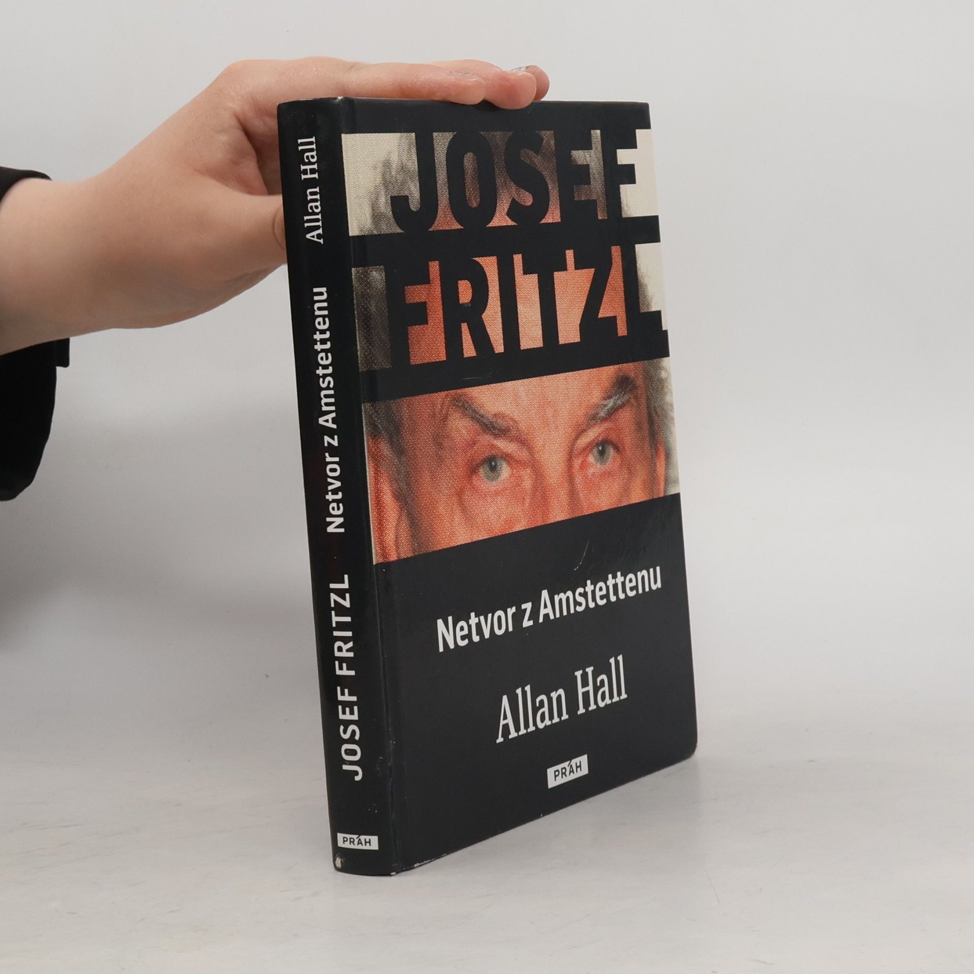 Allan Hall Josef Fritzl. Netvor z Amstettenu