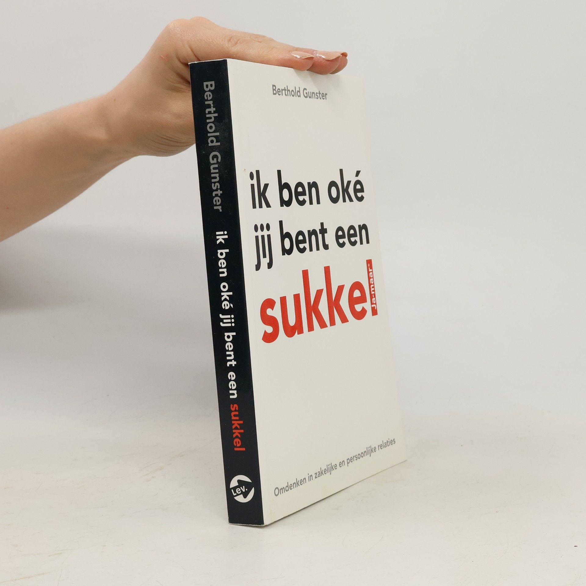 Ik ben oké jij bent een sukkel