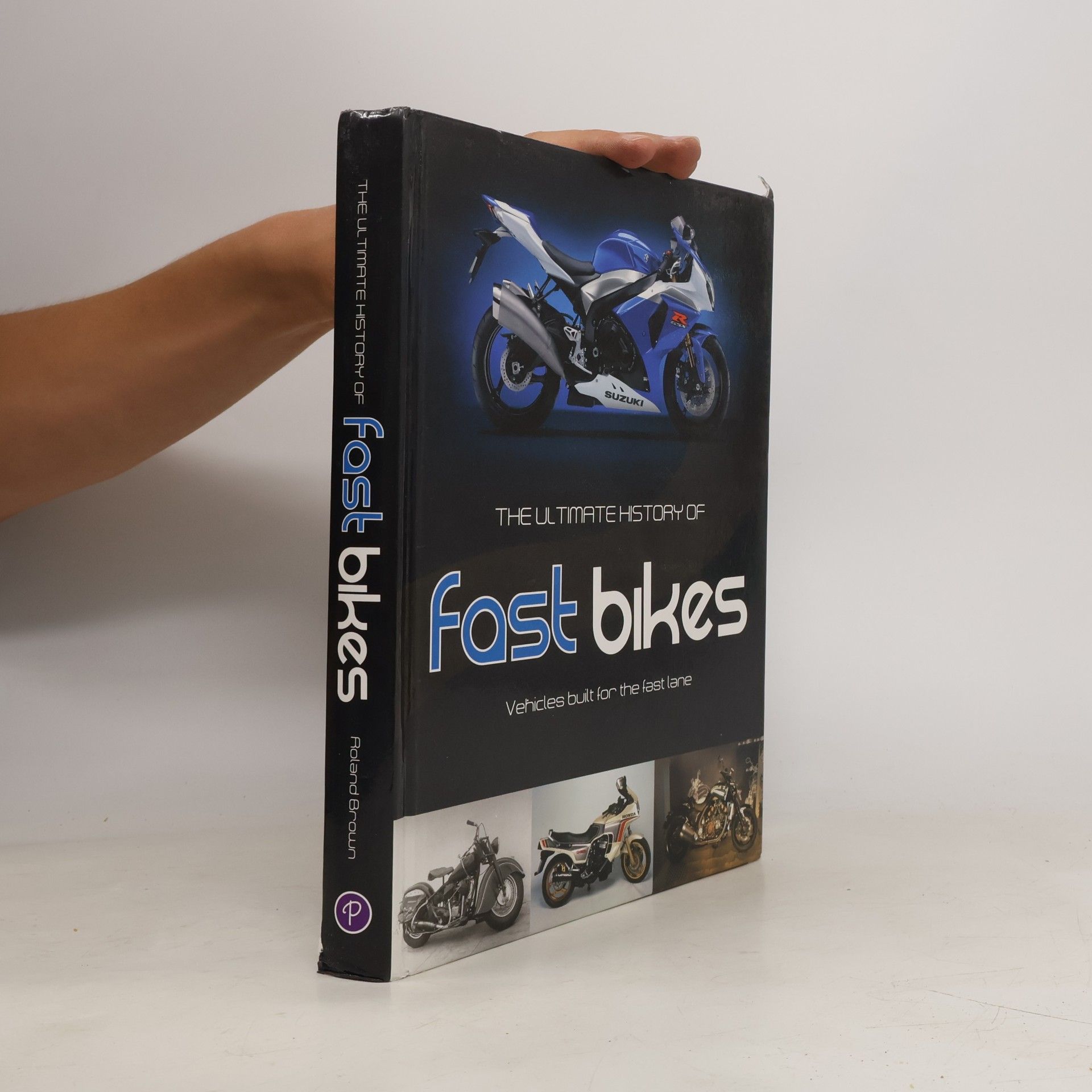 Roland Brown The Ultimate History of Fast Bikes