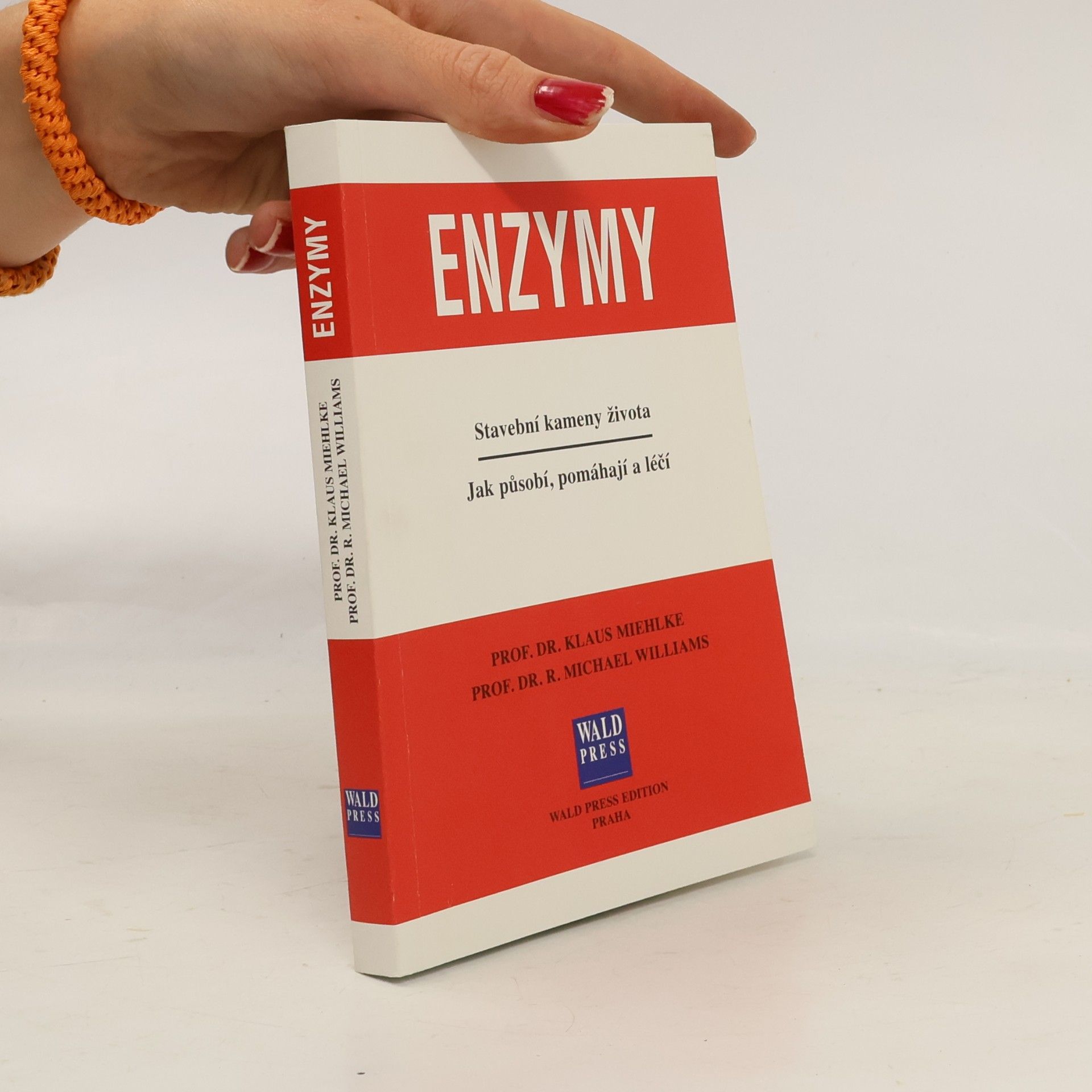 Klaus Miehlke Enzymy. Stavební kameny života. Jak působí, pomáhají a léčí.