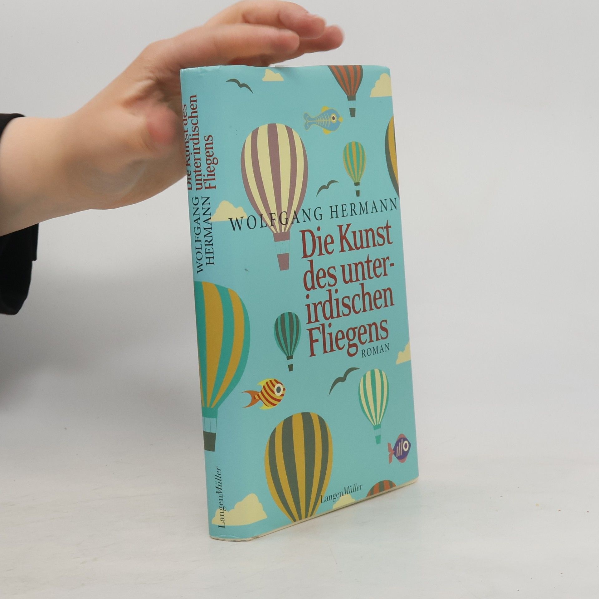 Wolfgang Hermann Die Kunst des unterirdischen Fliegens