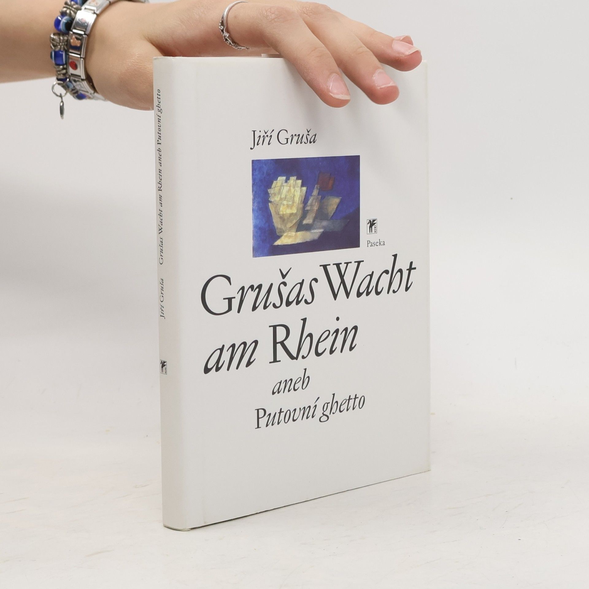 Jiří Gruša Grušas Wacht am Rhein aneb Putovní ghetto