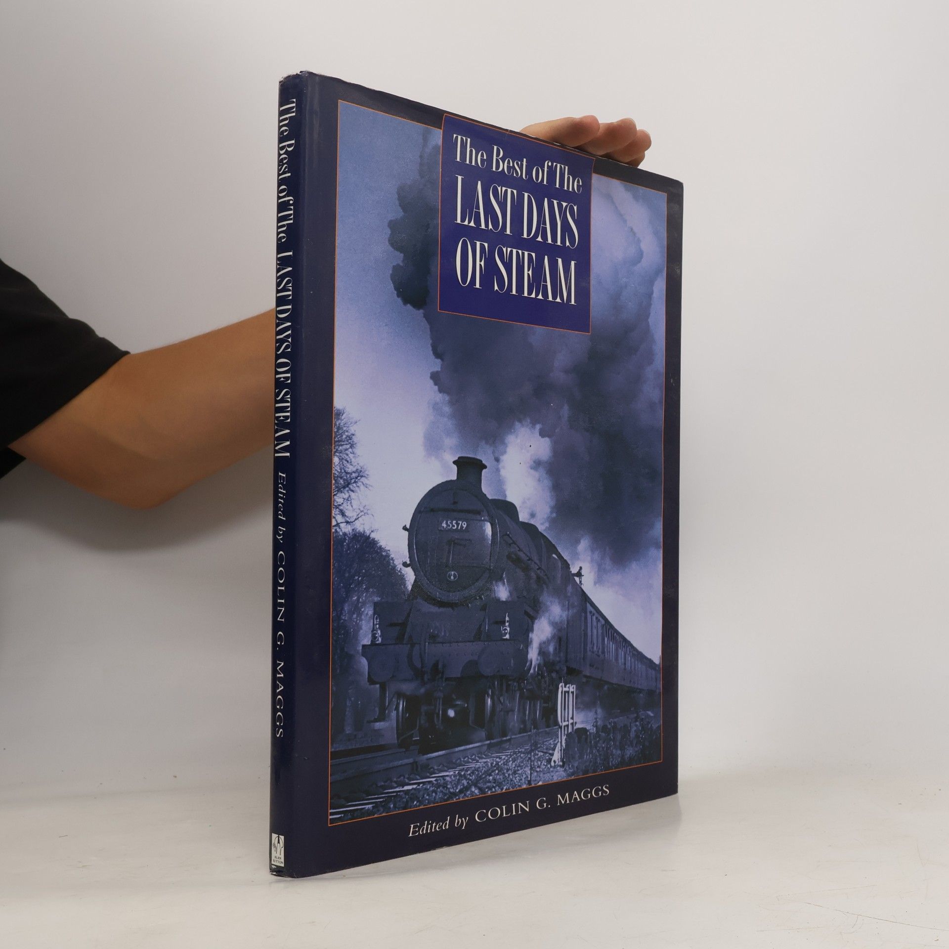 Colin Gordon Maggs The Best of the Last Days of Steam