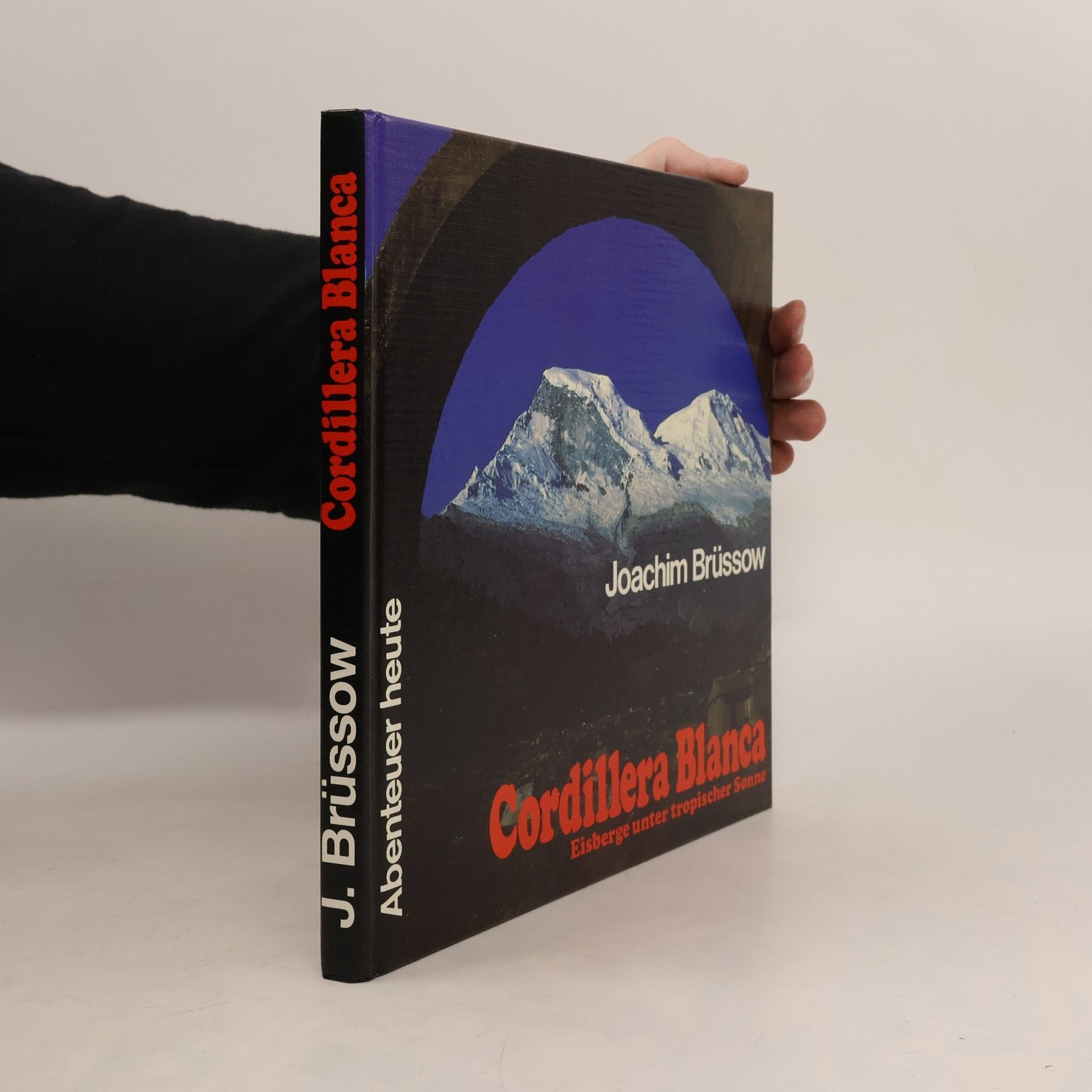 Joachim Brüssow Abenteuer heute: Cordillera Blanca