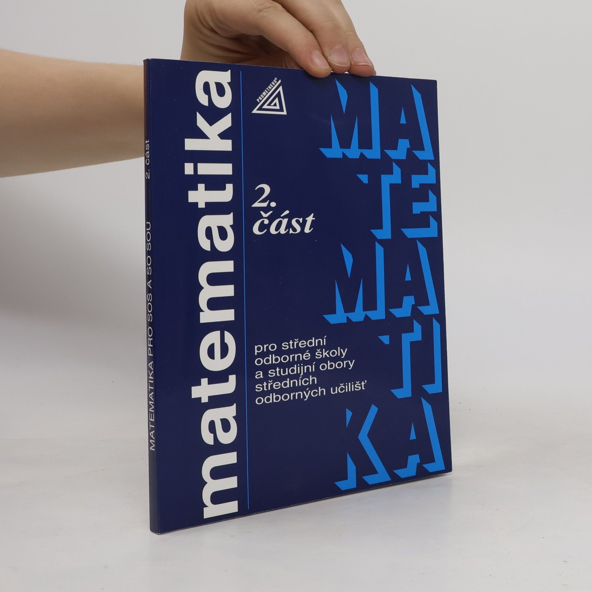 Oldřich Odvárko Matematika pro střední odborné školy a studijní obory středních odborných učilišť. 2. část