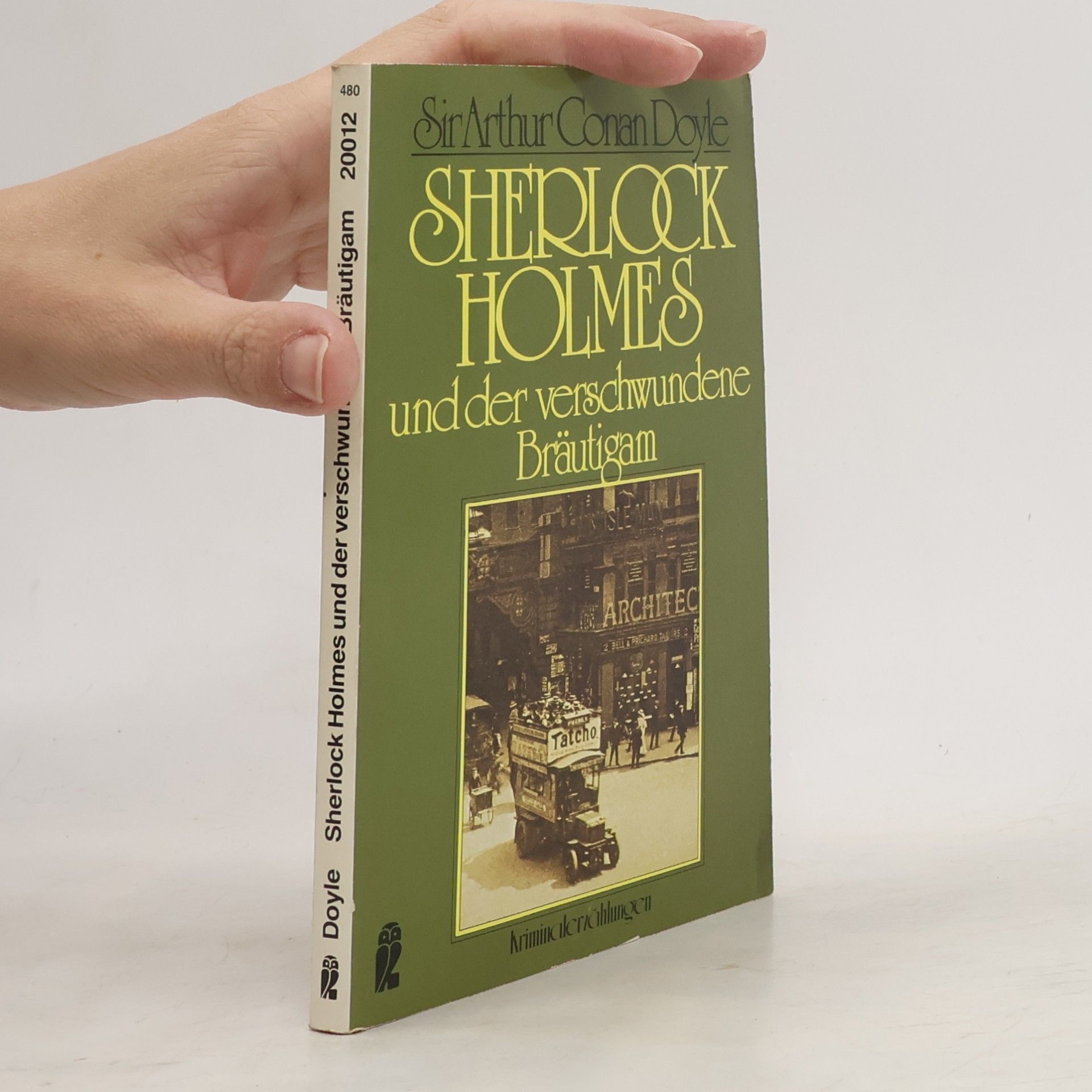Arthur Conan Doyle Sherlock Holmes und der verschwundene Bräutigam. Klass. Kriminalerzählungen. Hrsg. v. Nino Erne