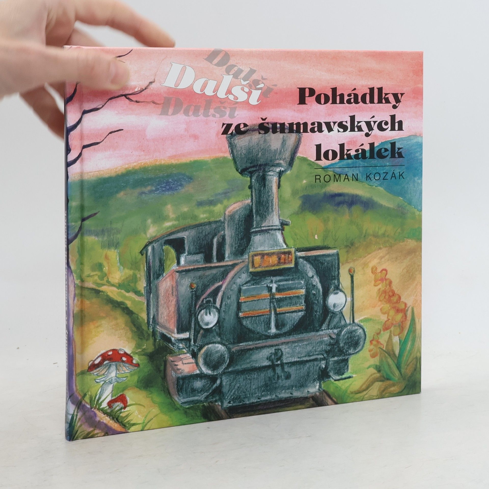 Roman Kozák Další pohádky ze šumavských lokálek