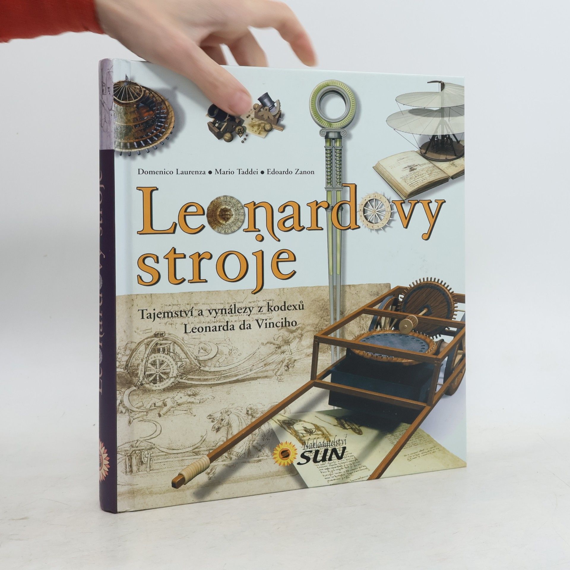 Domenico Laurenza Leonardovy stroje: tajemství a vynálezy z kodexů Leonarda da Vinciho