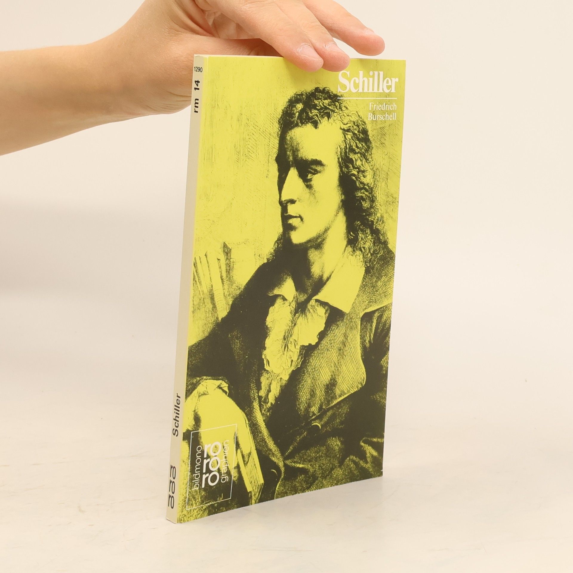 Friedrich Burschell Friedrich Schiller mit Selbstzeugnissen und Bilddokumenten