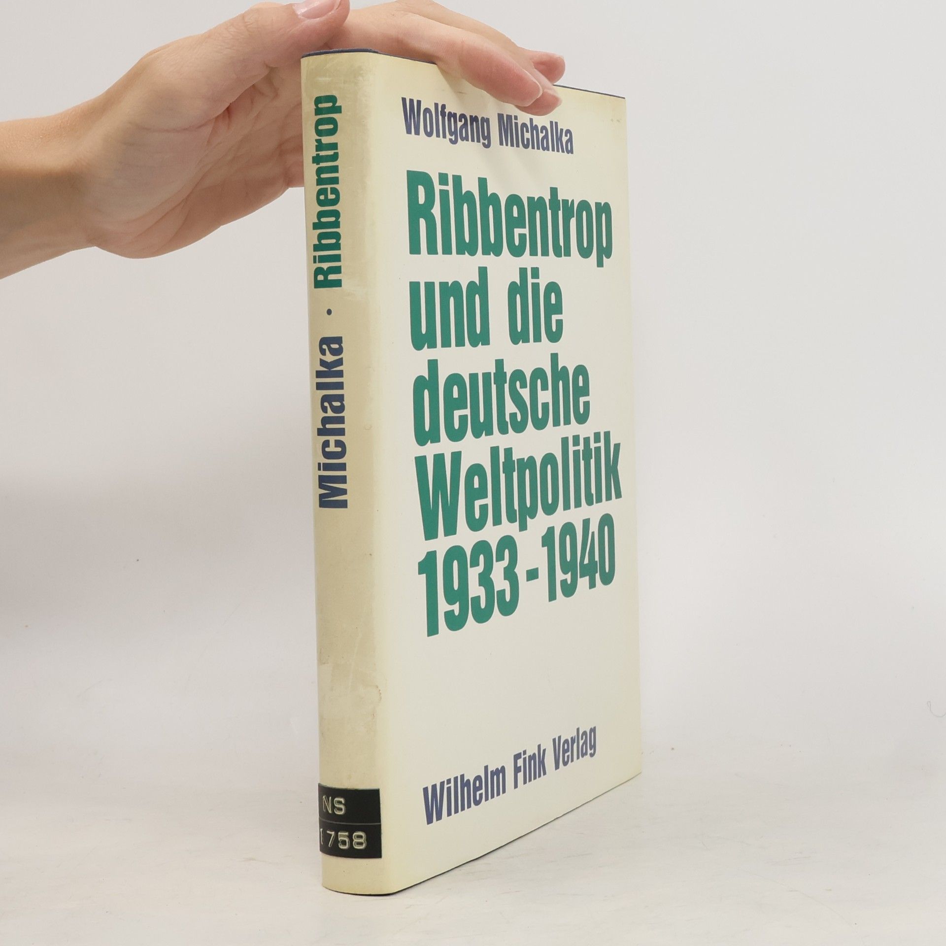 Wolfgang Michalka Veröffentlichungen des ... der Universität Mannheim: Ribbentrop und die deutsche Weltpolitik
