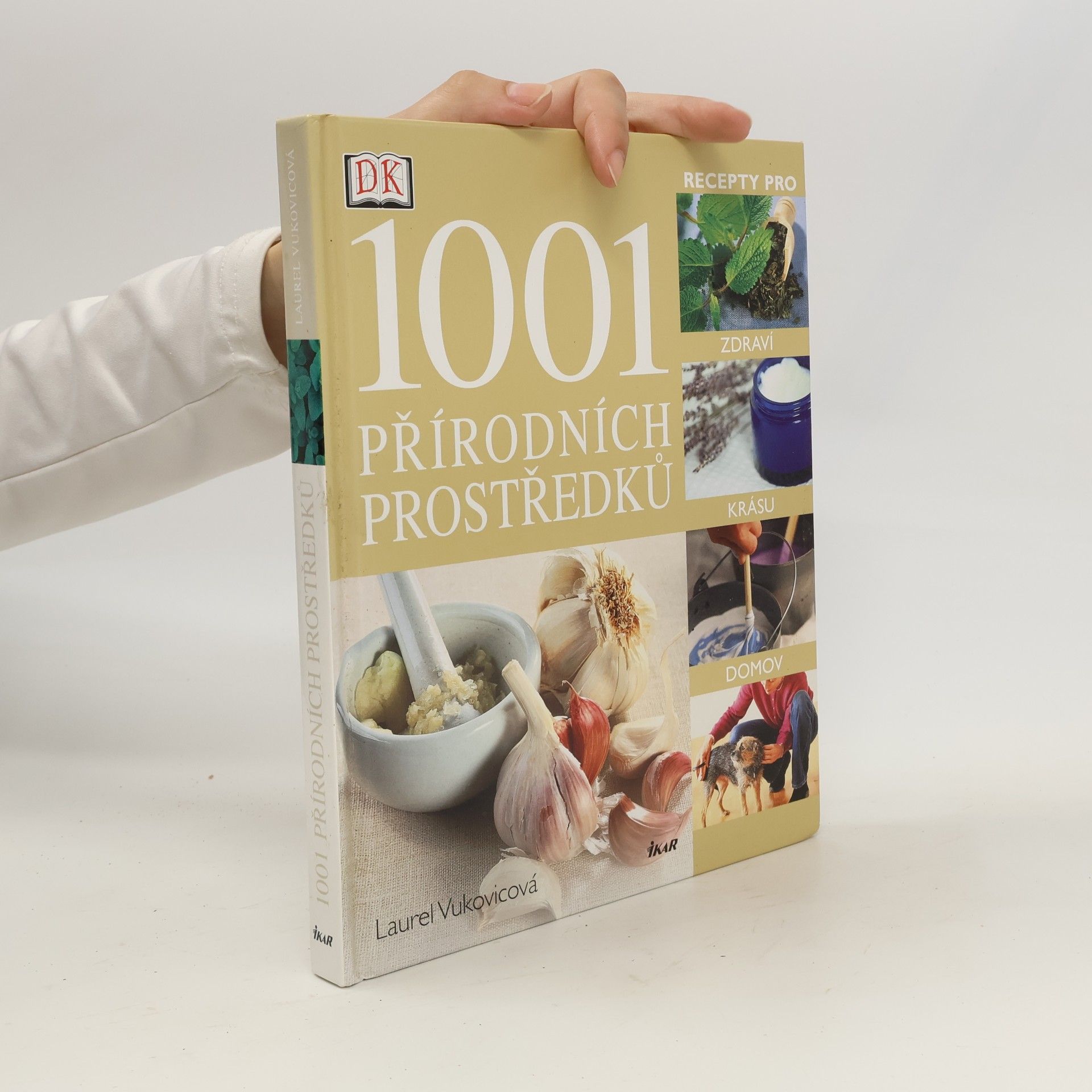 Laurel Vukovic 1001 přírodních prostředků : [recepty pro zdraví, krásu, domov]