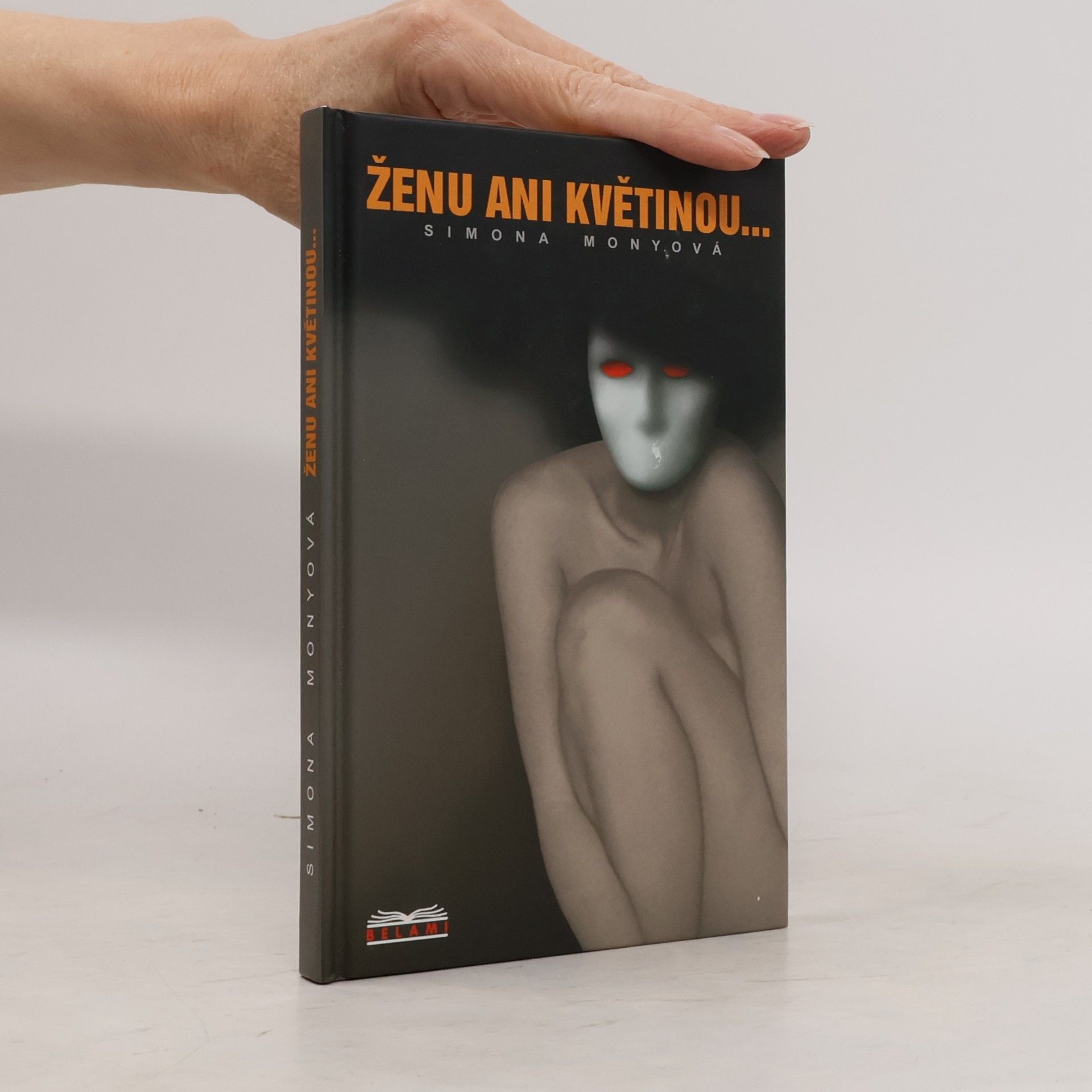 Simona Monyová Ženu ani květinou...