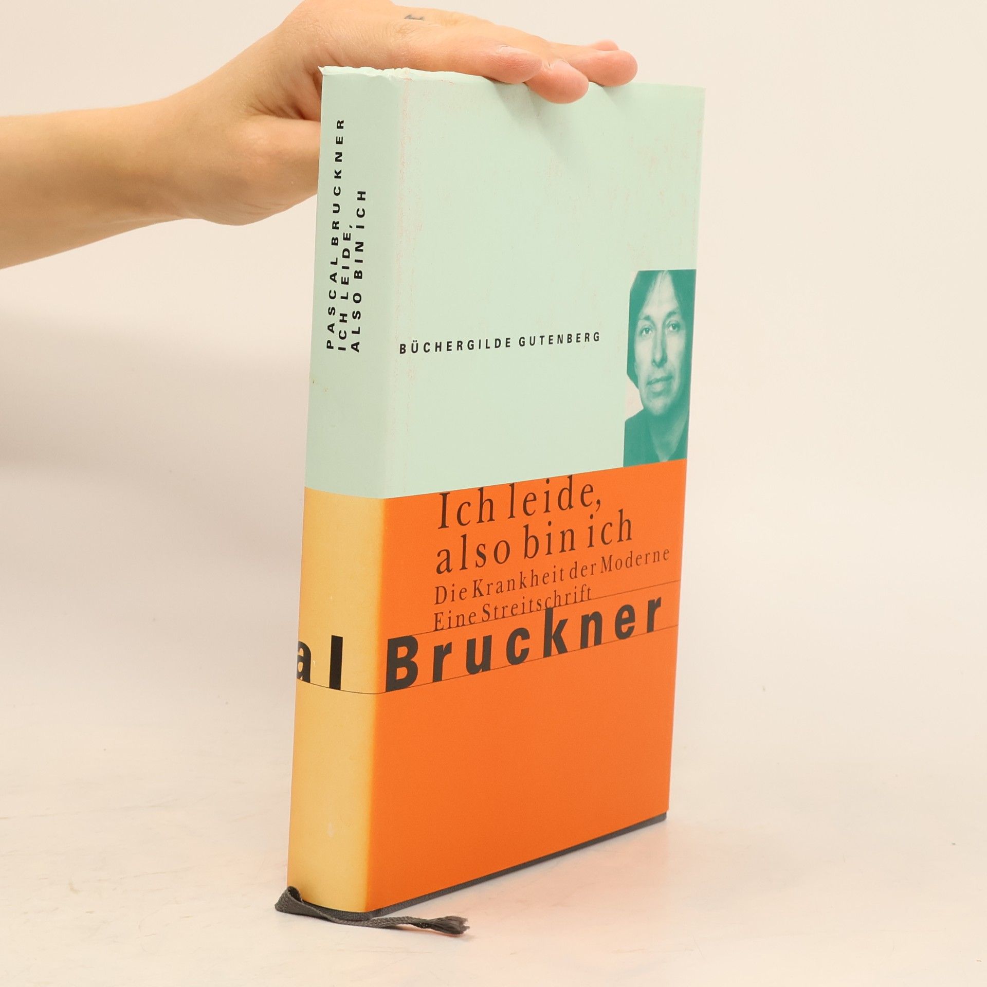Pascal Bruckner Ich leide, also bin ich
