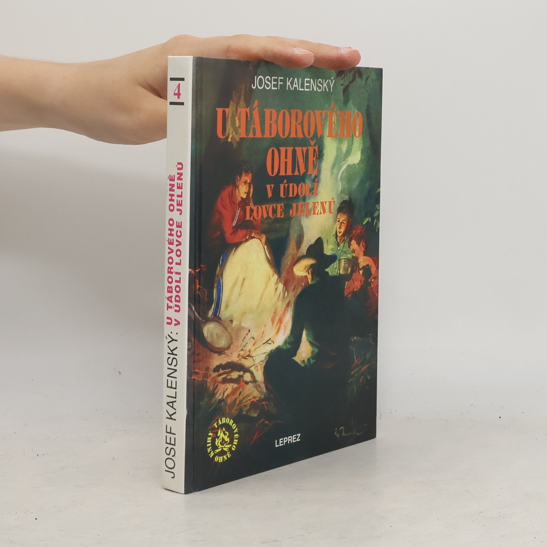 Josef Kalenský U táborového ohně v údolí Lovce jelenů