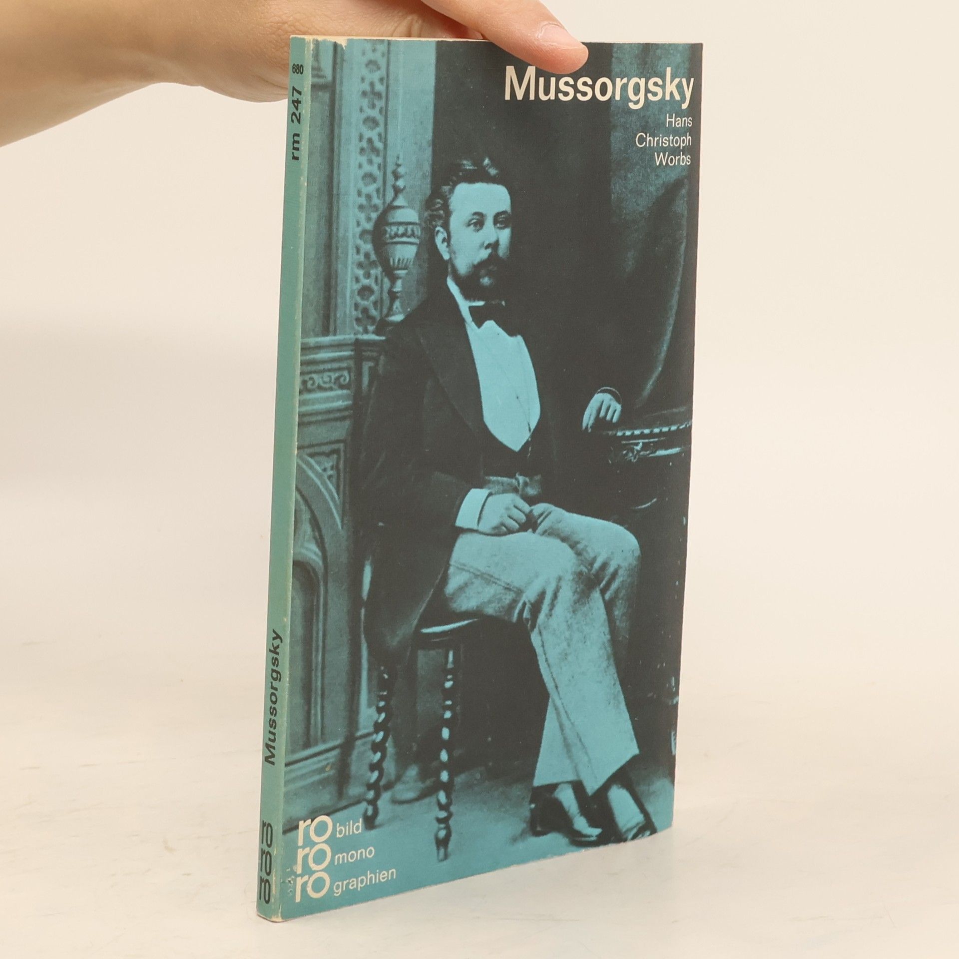 Hans Christoph Worbs Modest P. Mussorgsky in Selbstzeugnissen und Bilddokumenten