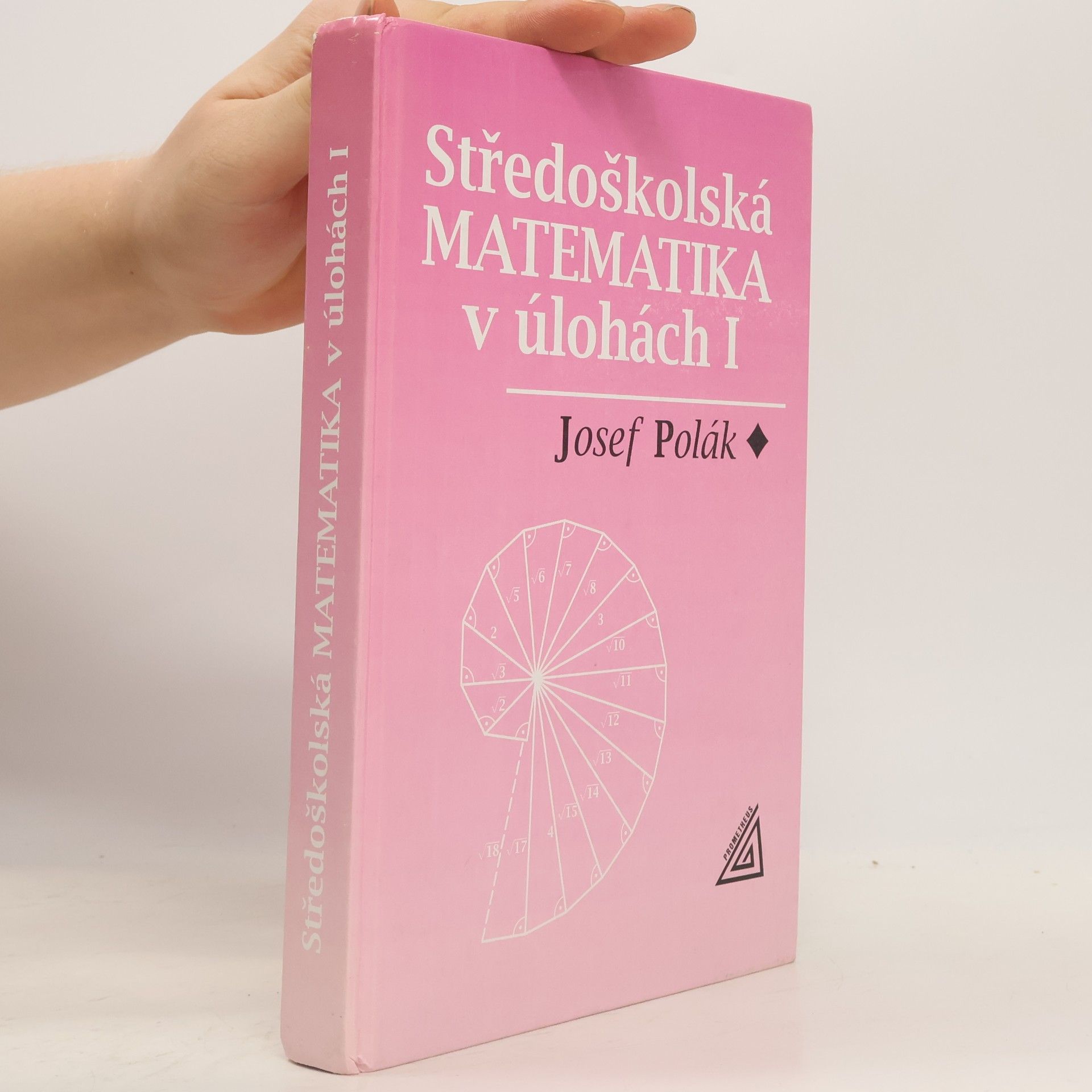 Josef Polák Středoškolská matematika v úlohách I
