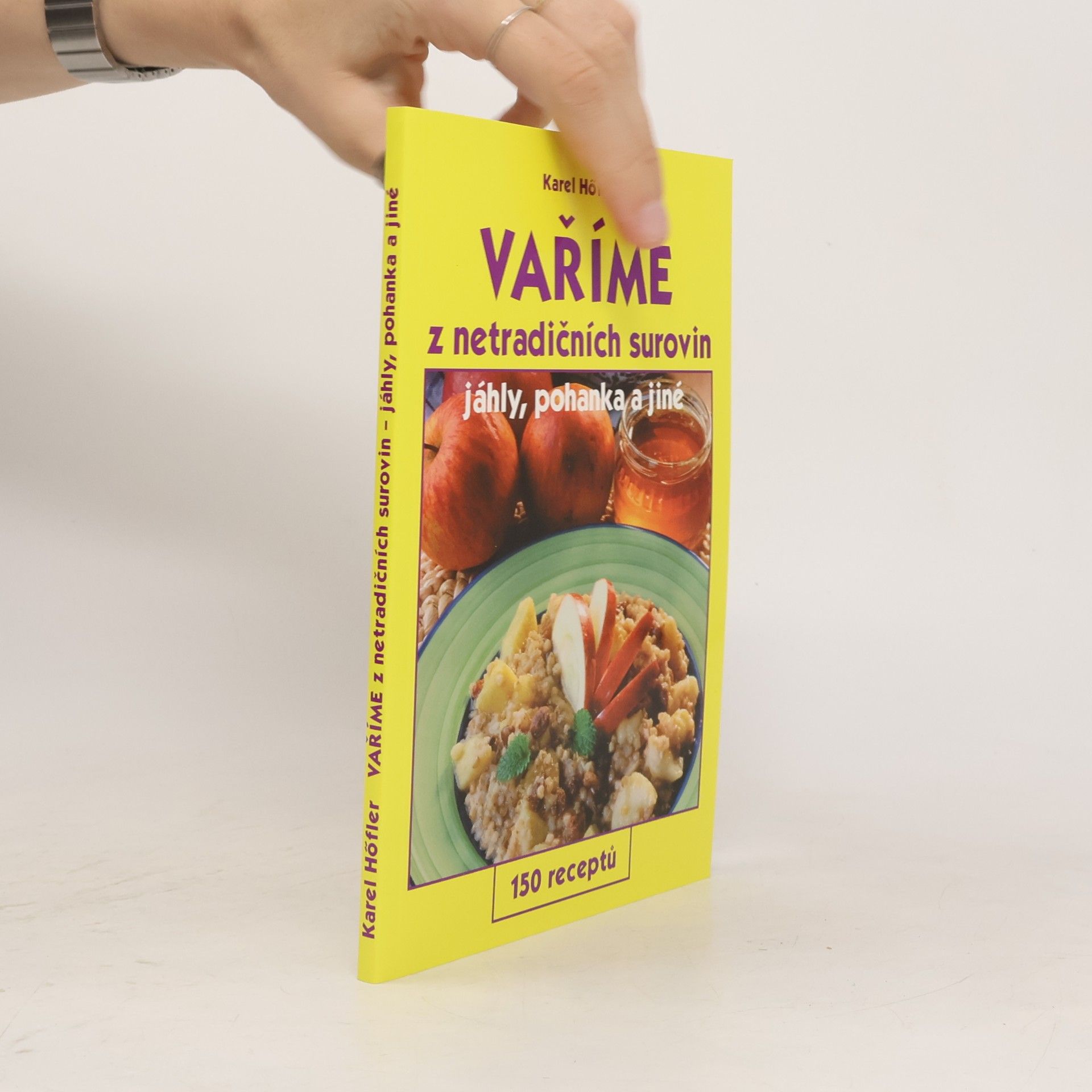 Karel Höfler Vaříme z netradičních surovin - jáhly, pohanka a jiné