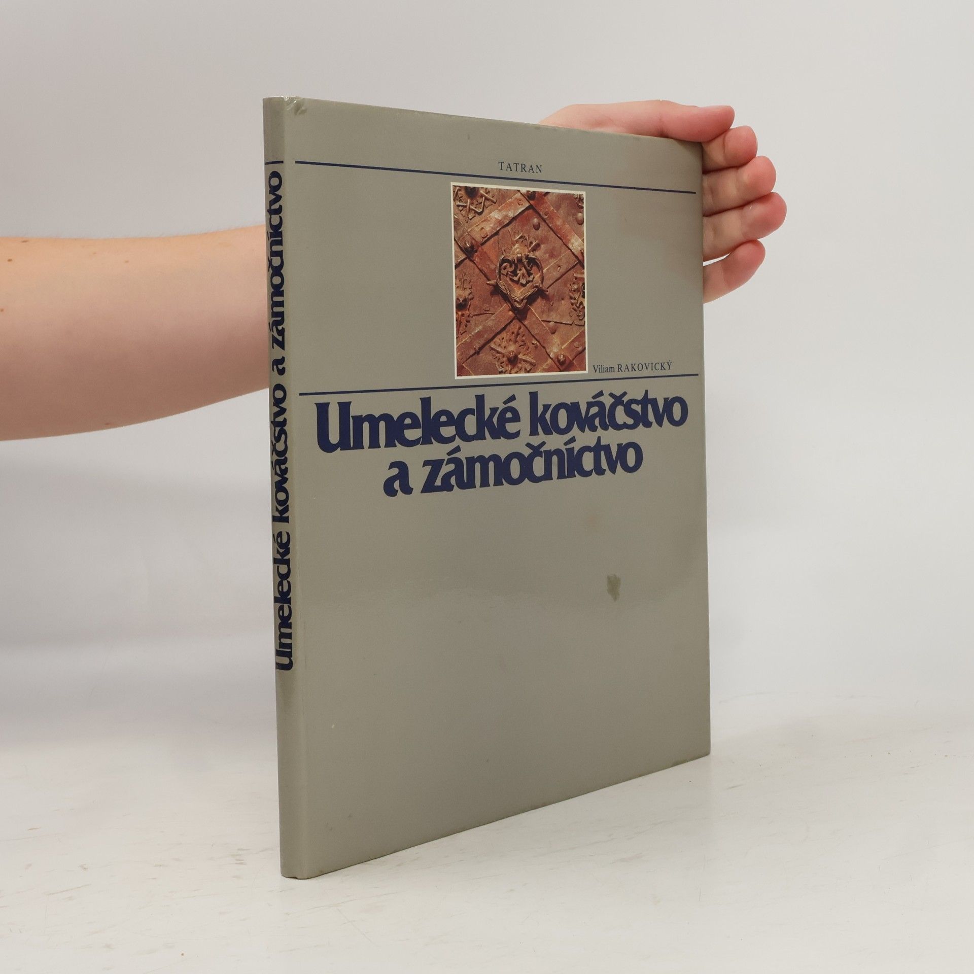 Viliam Rakovický Umelecké kováčstvo a zámočníctvo