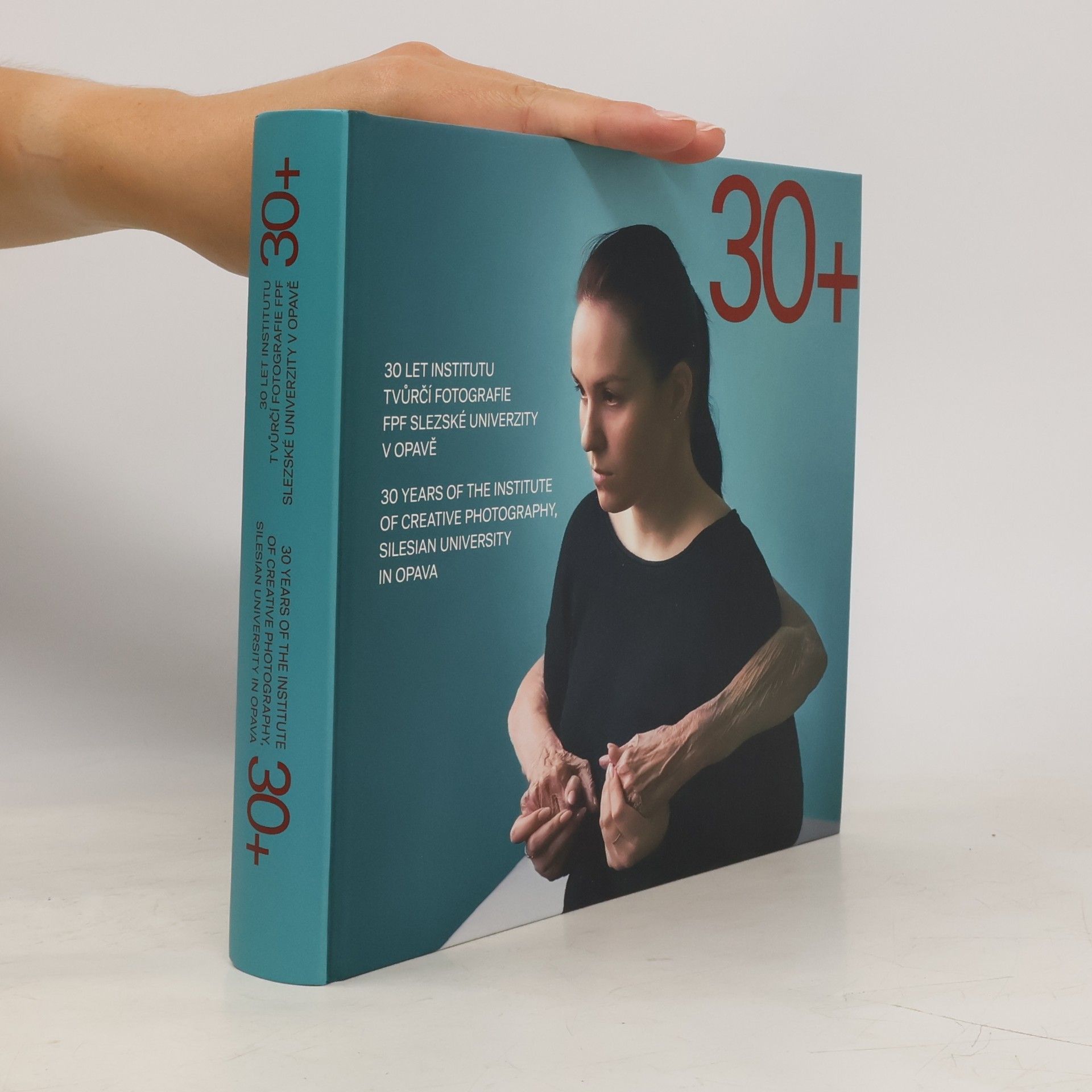 Autorenkollektiv 30+. 30 let institutu tvůrčí fotografie FPF Slezské univerzity v Opavě