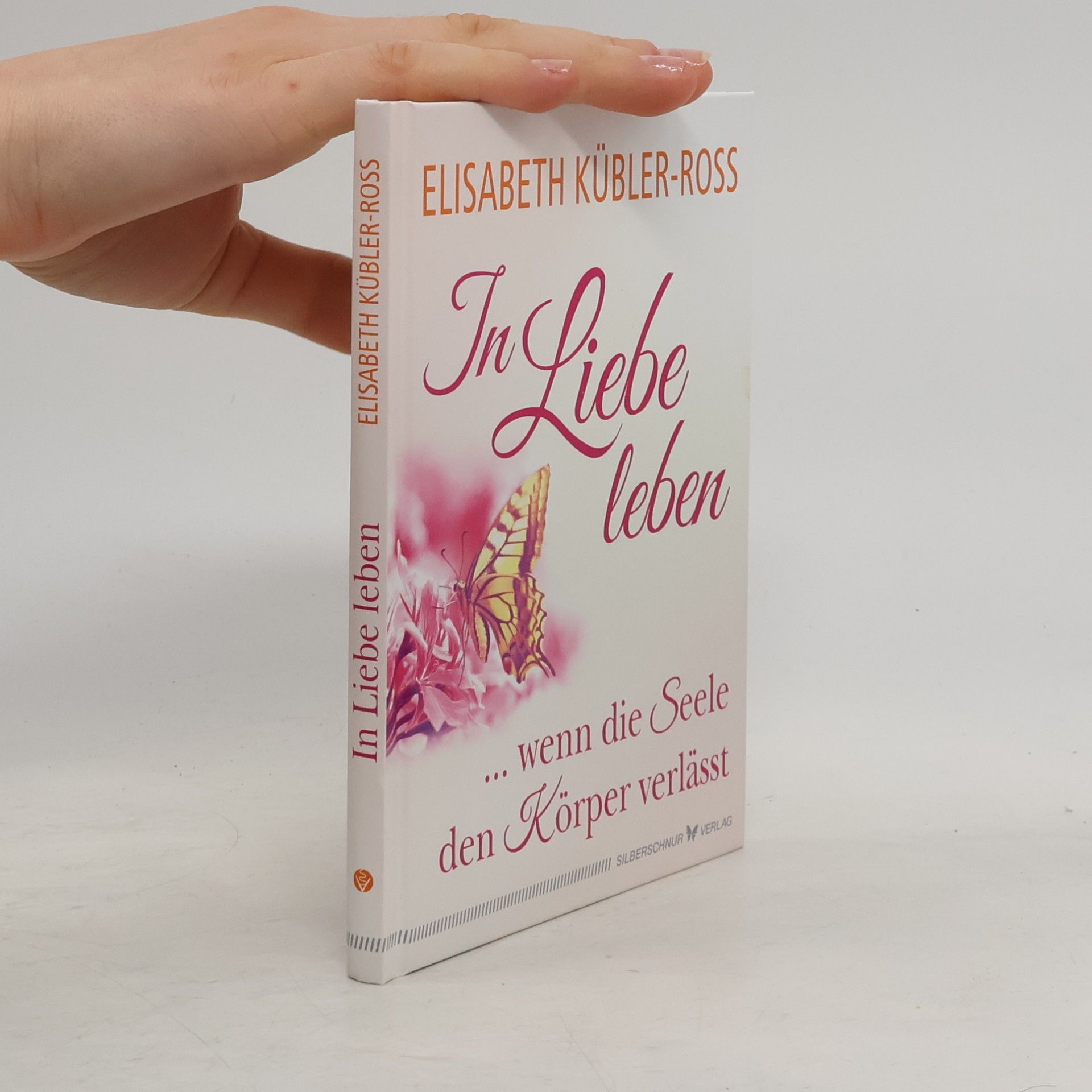 Elisabeth Kübler-Ross In Liebe leben