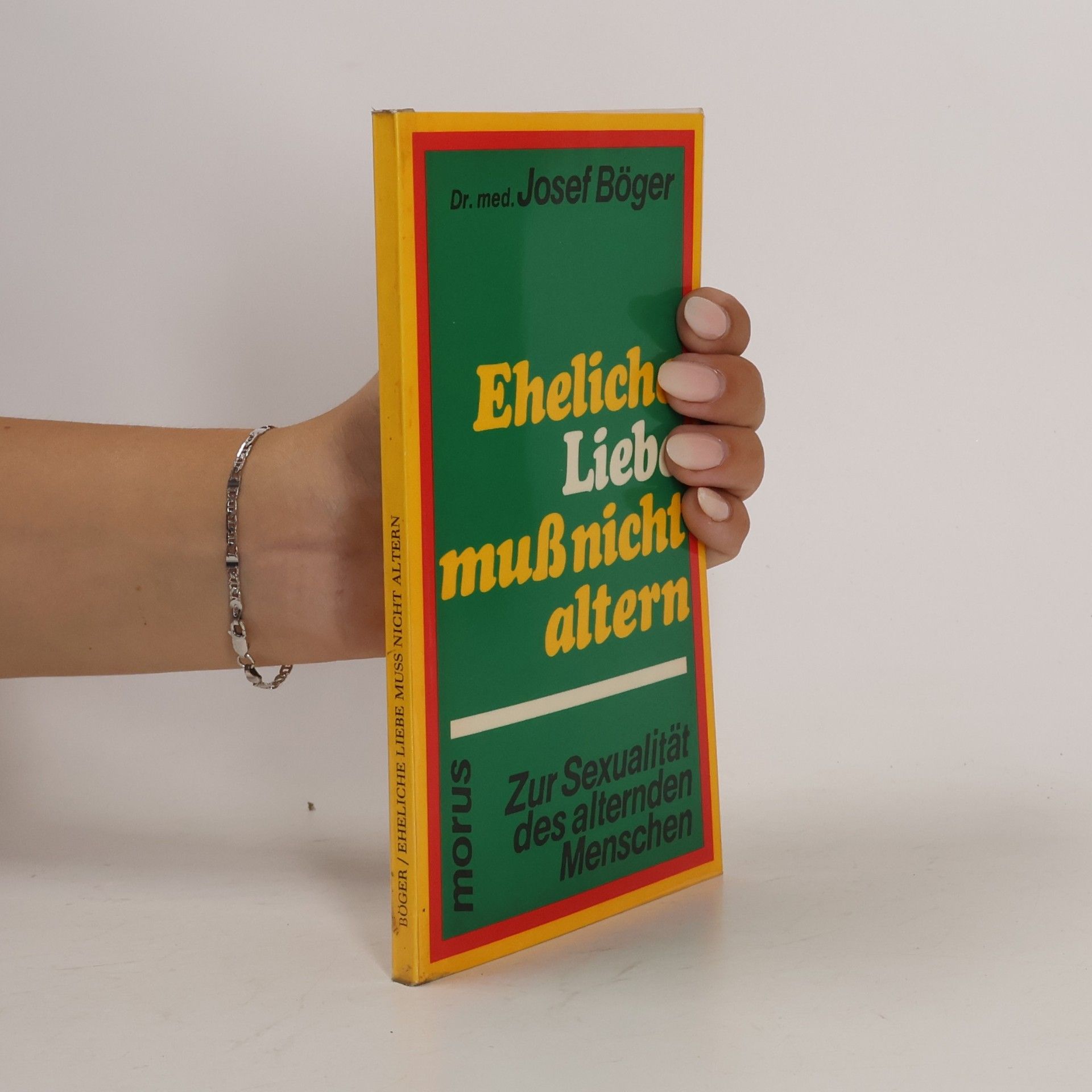 Josef Böger Eheliche Liebe muß nicht altern