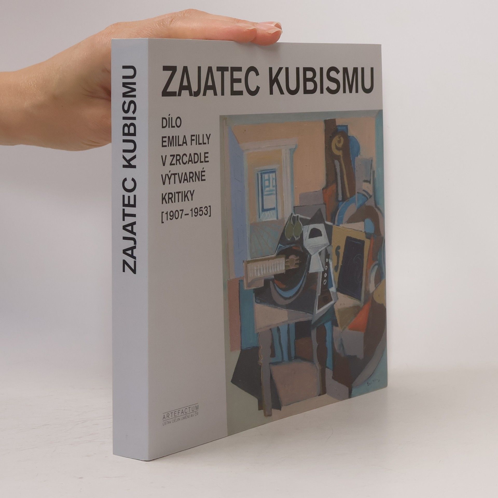 Zajatec kubismu : dílo Emila Filly v zrcadle výtvarné kritiky 1907-1953)