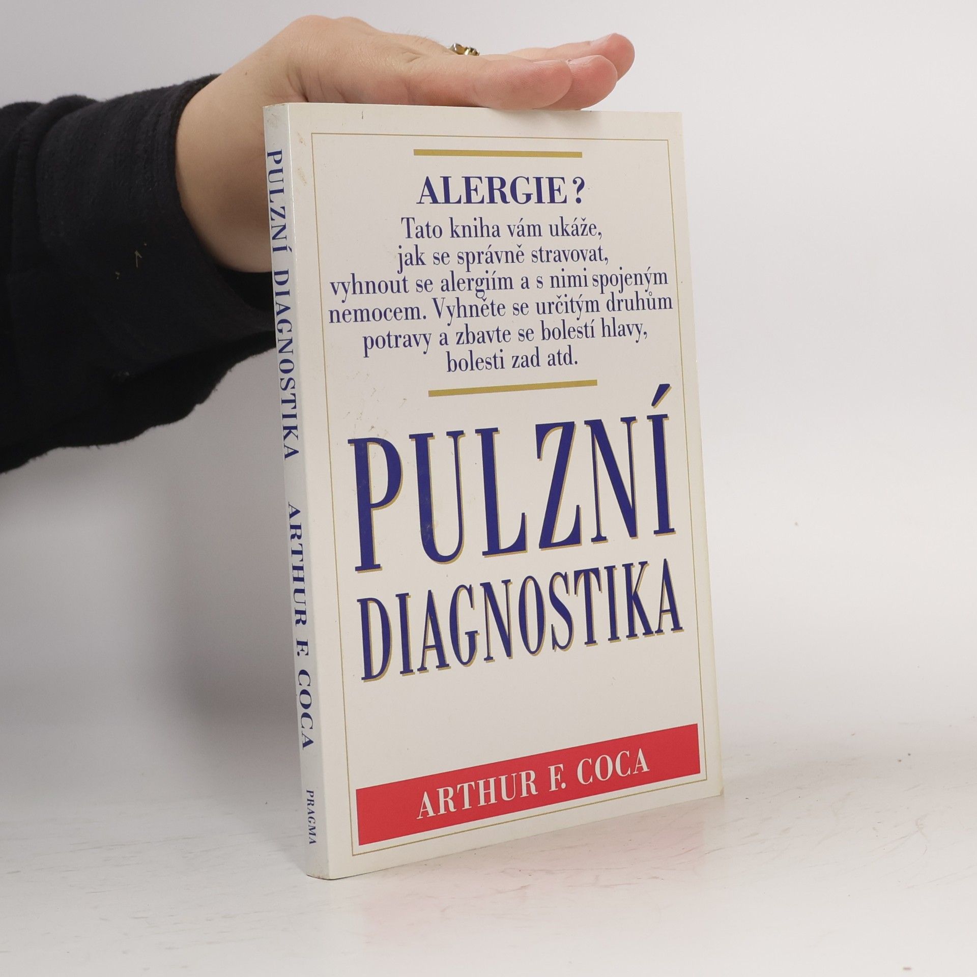 Arthur F. Coca Pulzní diagnostika : tajemství pevného základu zdraví