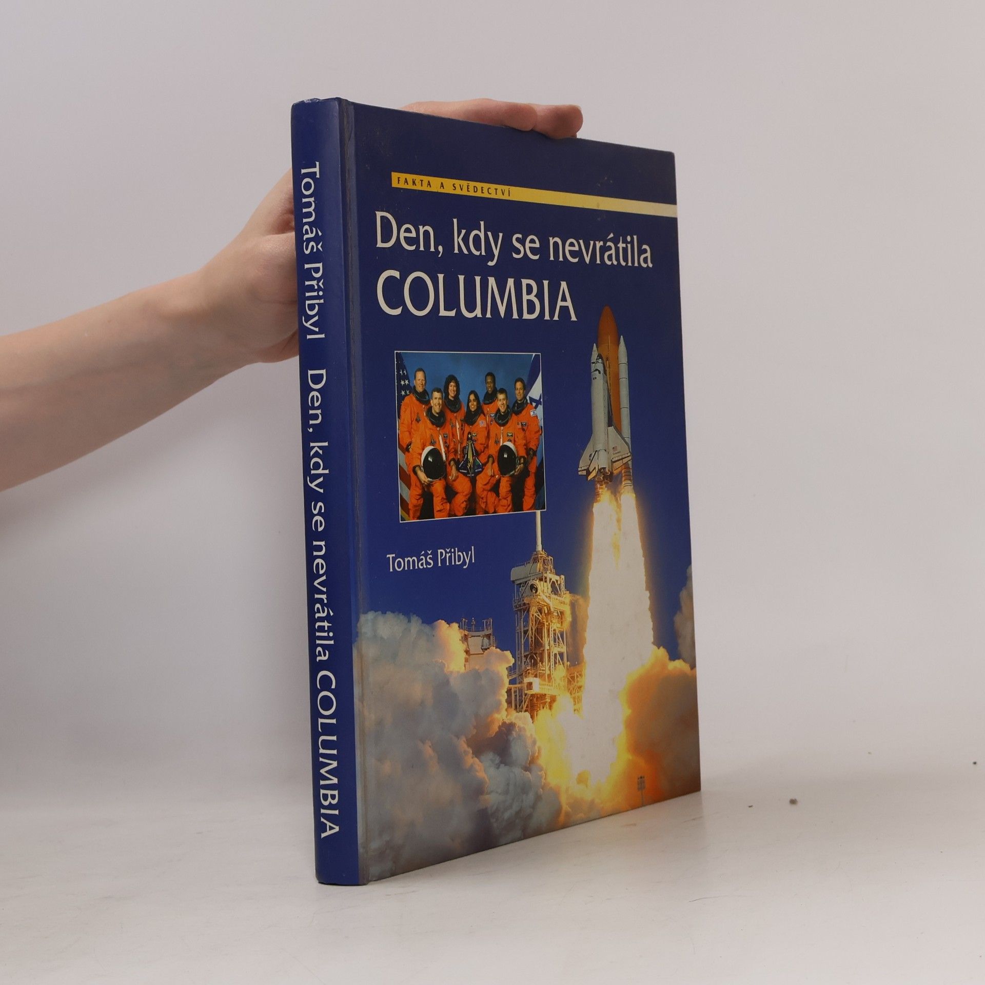 Tomáš Přibyl Den, kdy se nevrátila Columbia: těm, kteří se nevrátili, a těm, kteří se nedočkali