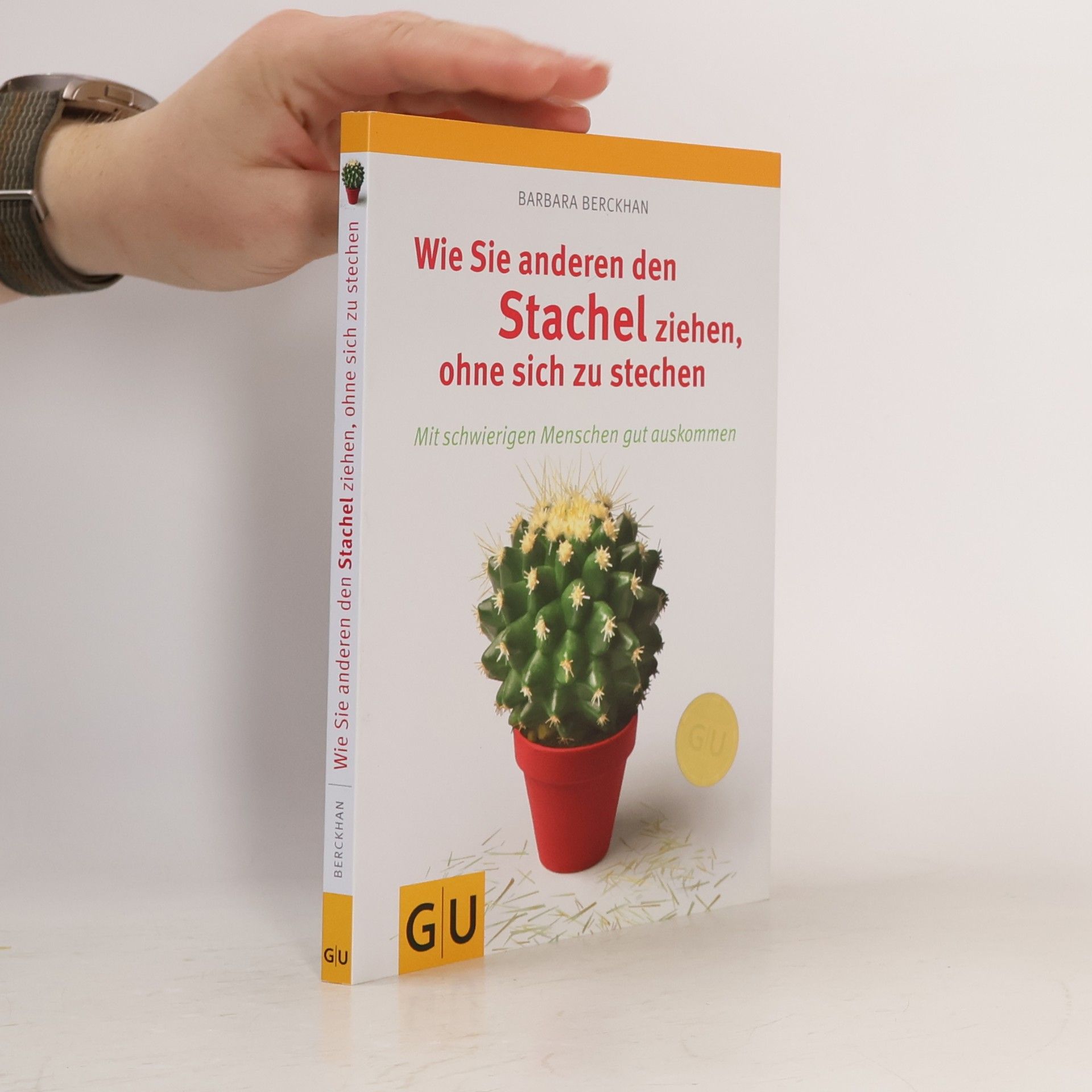 Barbara Berckhan Wie Sie anderen den Stachel ziehen, ohne sich zu stechen