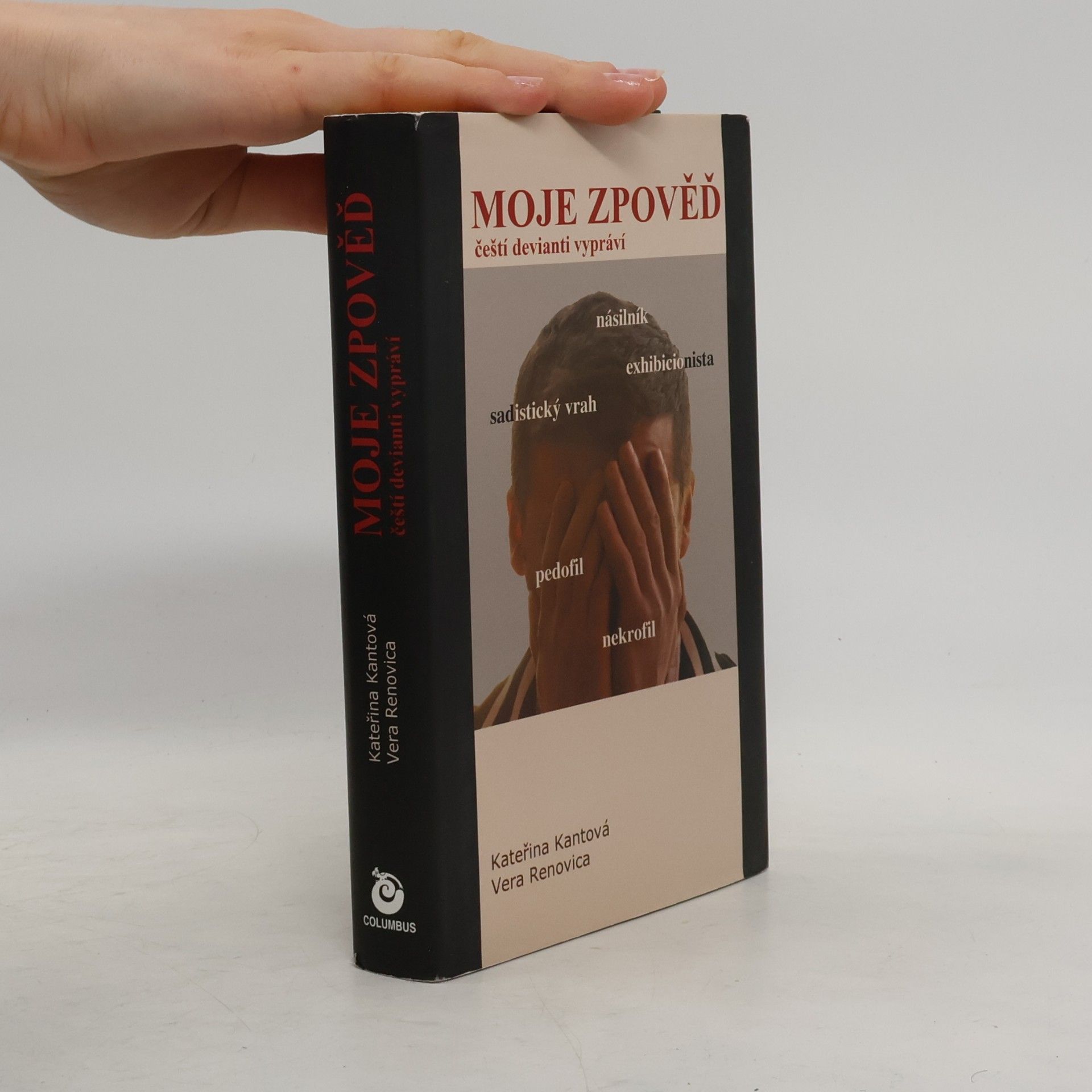 Kateřina Kantová Moje zpověď: čeští devianti vypráví