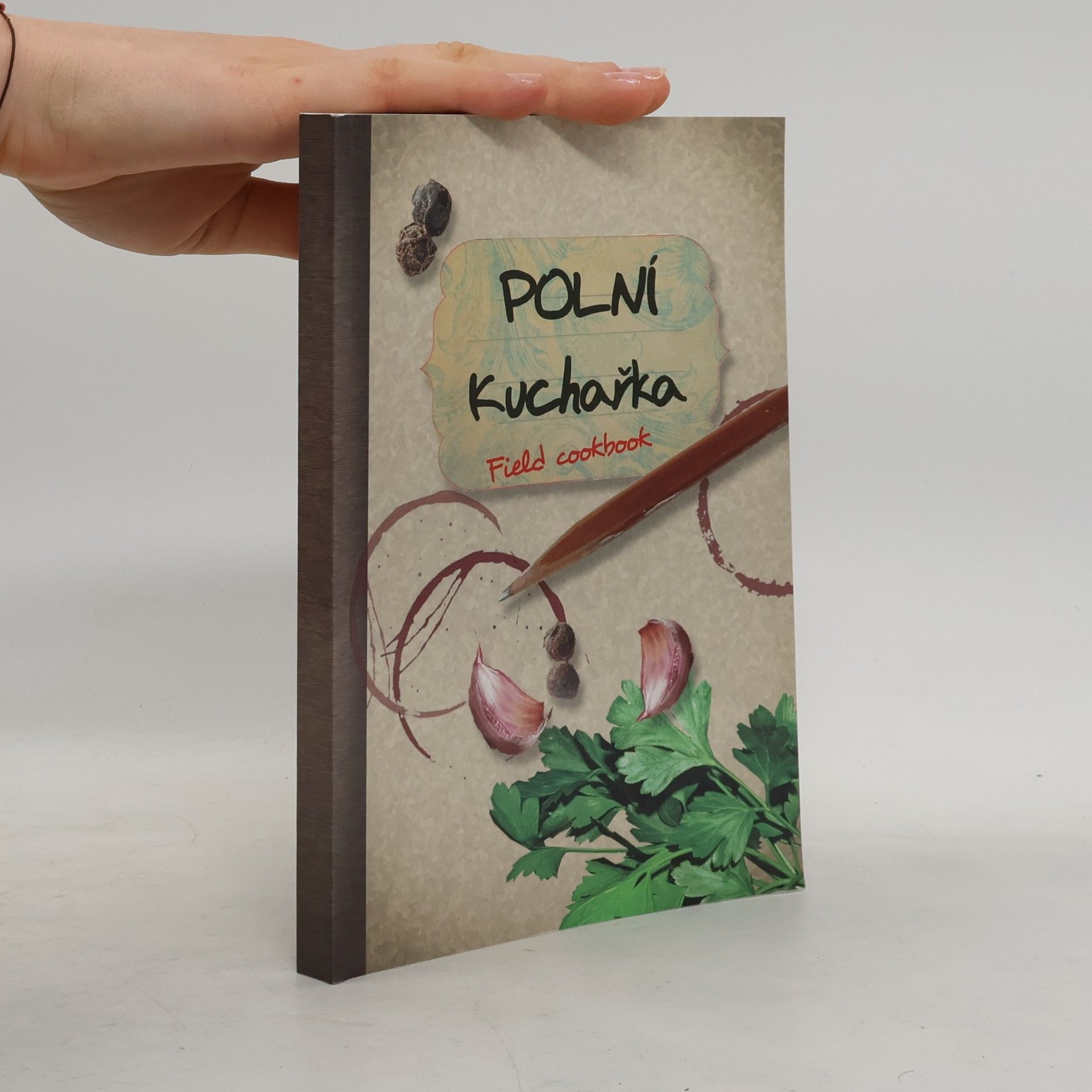 Mária Posekaná Polní kuchařka = Field cookbook