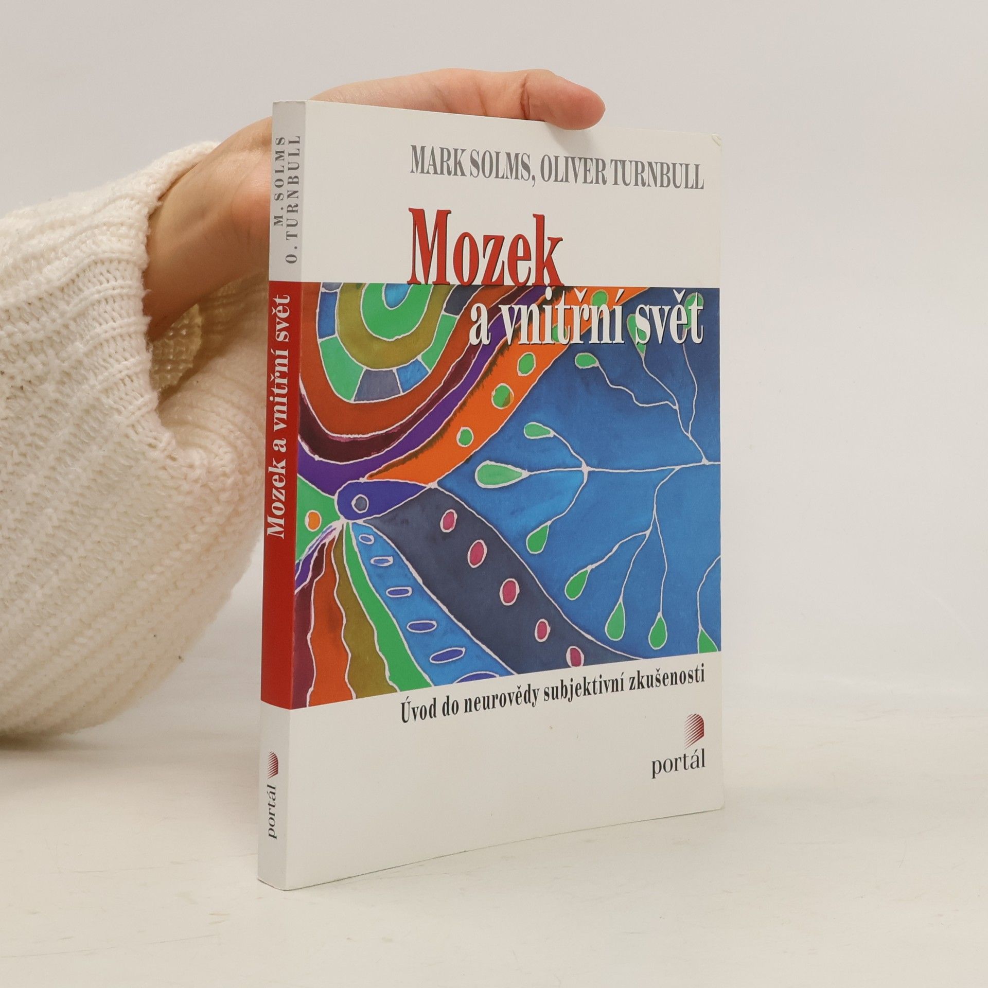 Mark Solms Mozek a vnitřní svět - úvod do neurovědy subjektivní zkušenosti