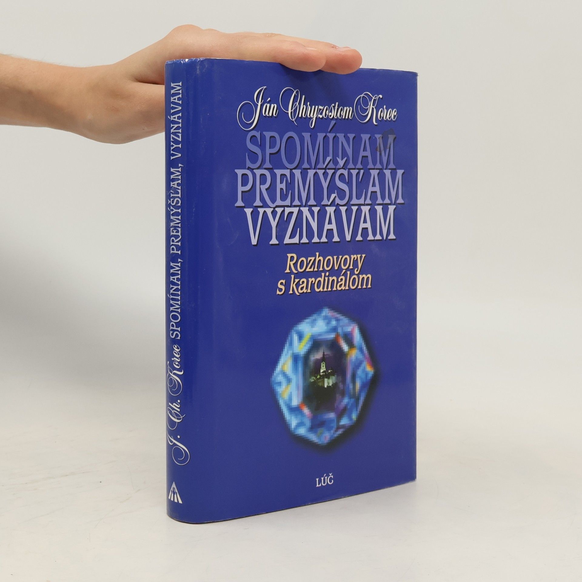 Ján Chryzostom Korec Spomínam, premýšľam, vyznávam : rozhovory s kardinálom