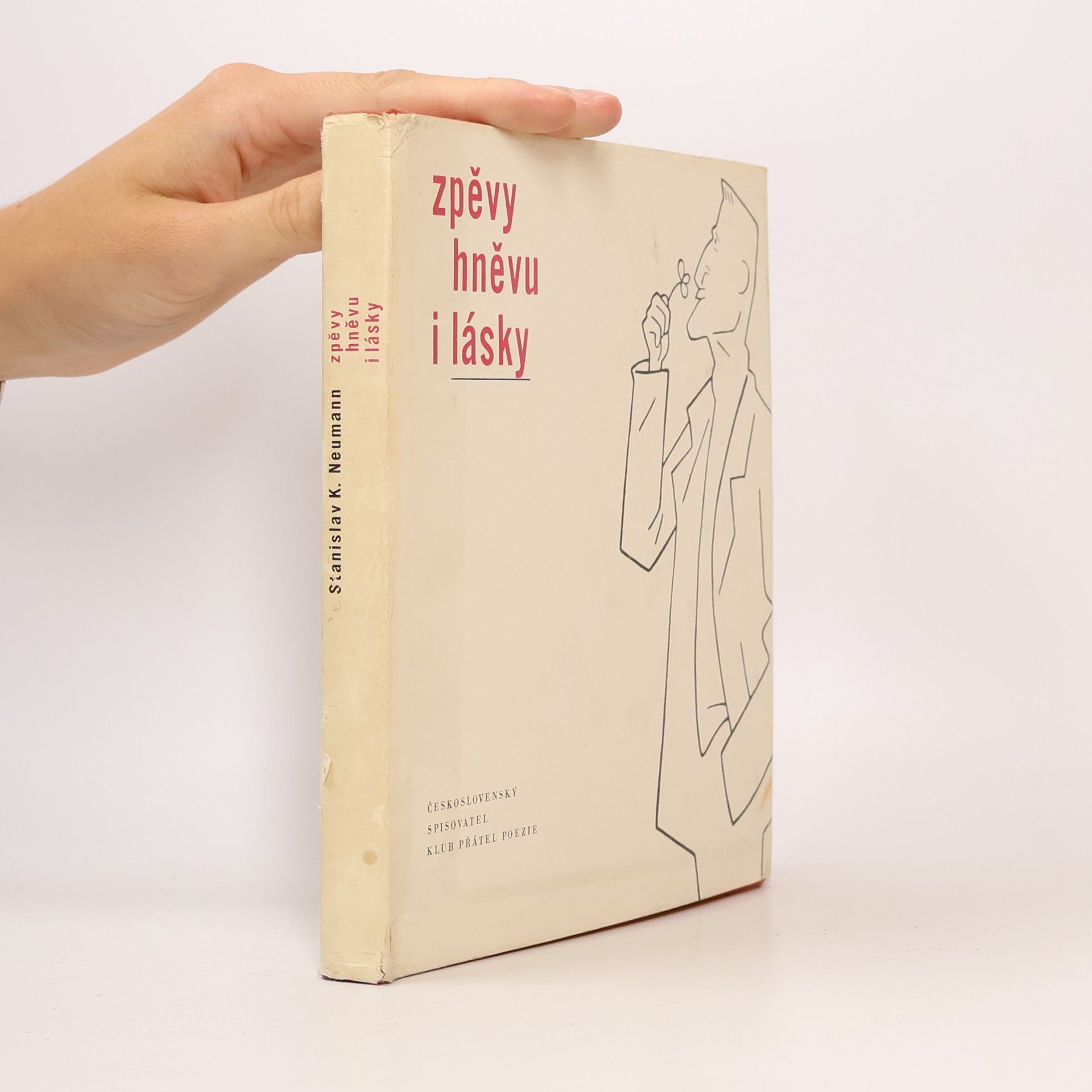 Stanislav Kostka Neumann Zpěvy hněvu i lásky