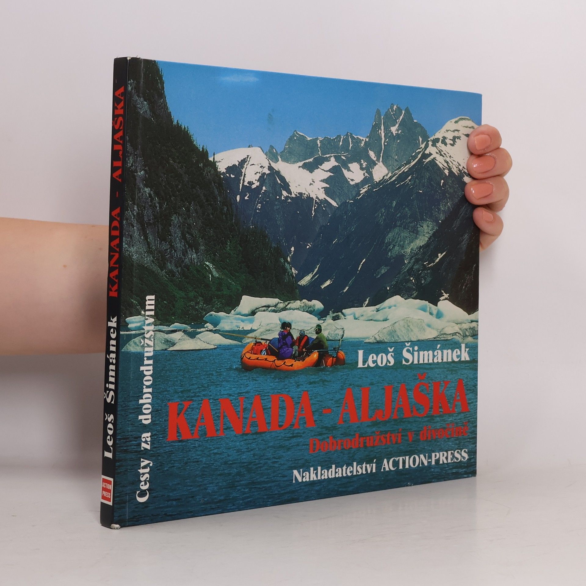 Leoš Šimánek Kanada-Aljaška. Dobrodružství v divočině