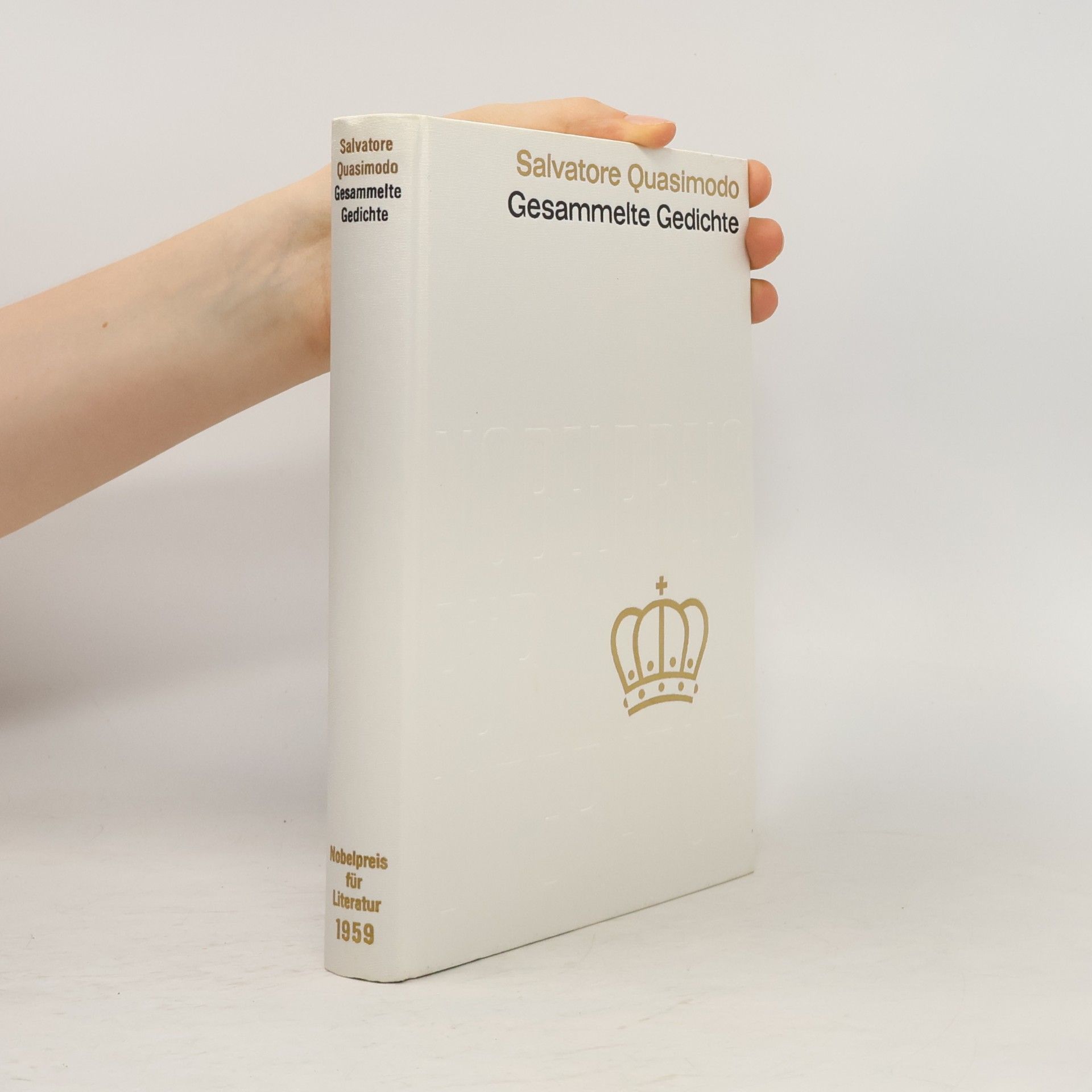 Salvatore Quasimodo Gesammelte Gedichte. Nobelpreis für Literatur 1959
