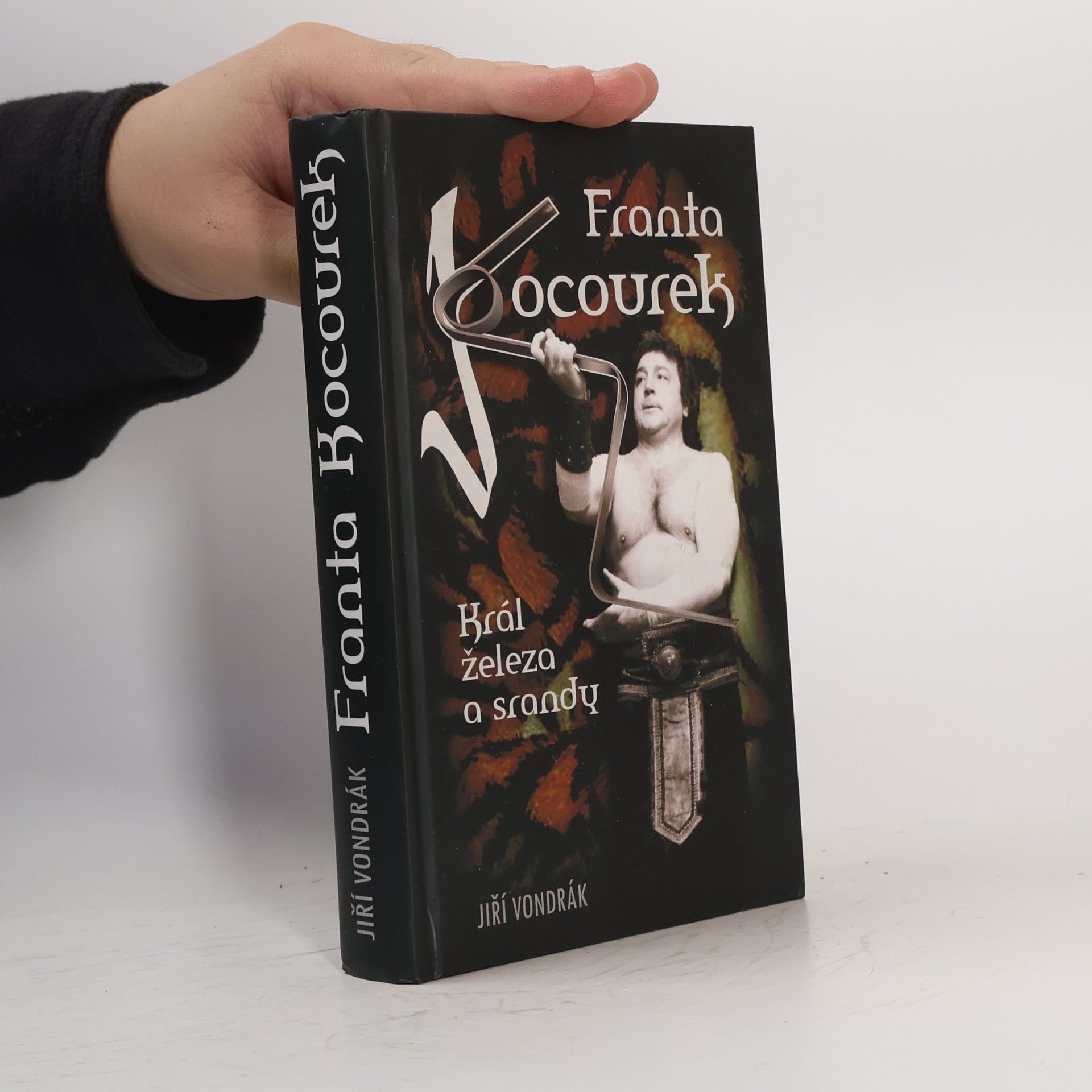 Jiří Vondrák Franta Kocourek: Král železa a srandy